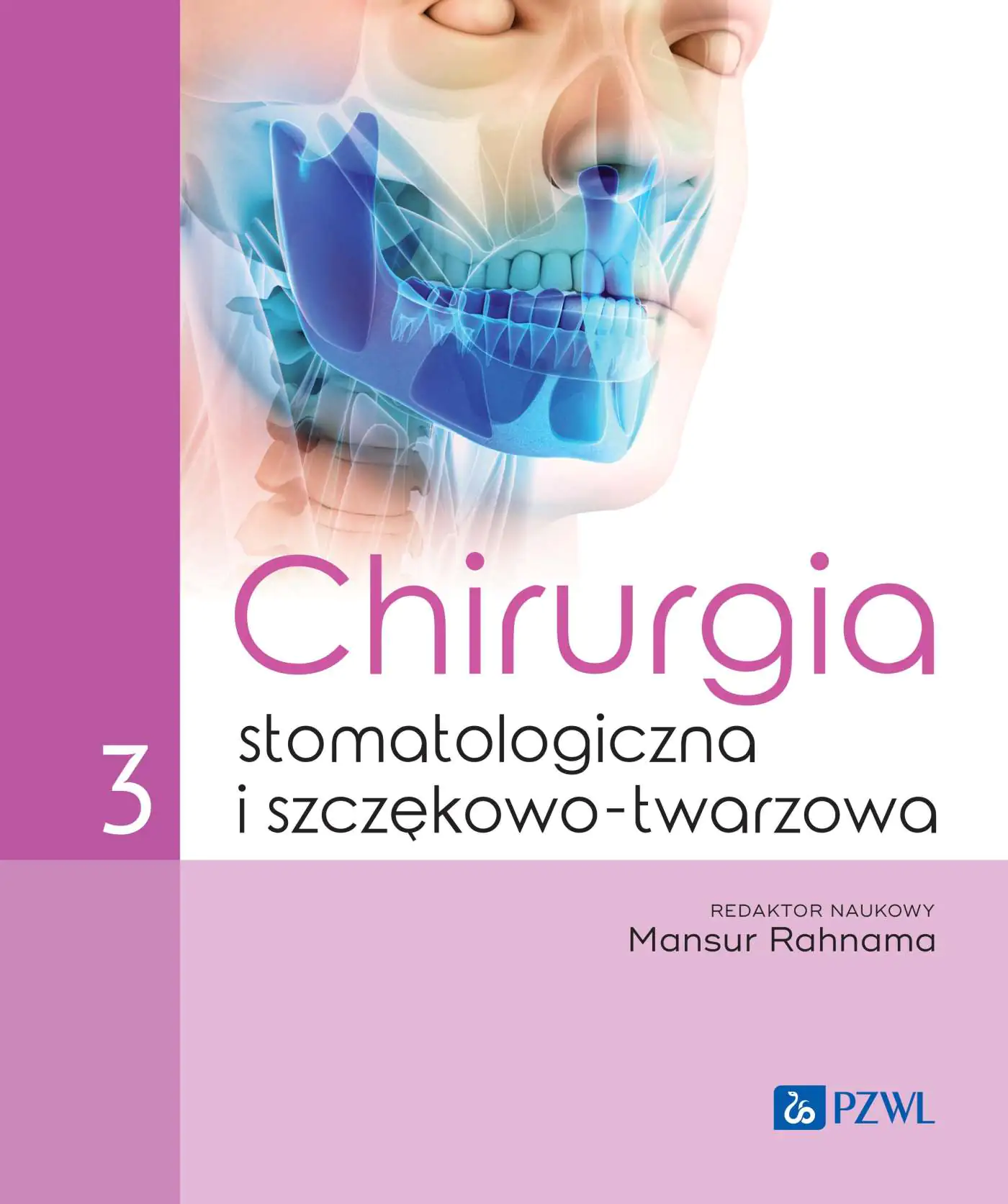 Książka - Chirurgia stomatologiczna i szczękowo-twarzowa. Tom 3