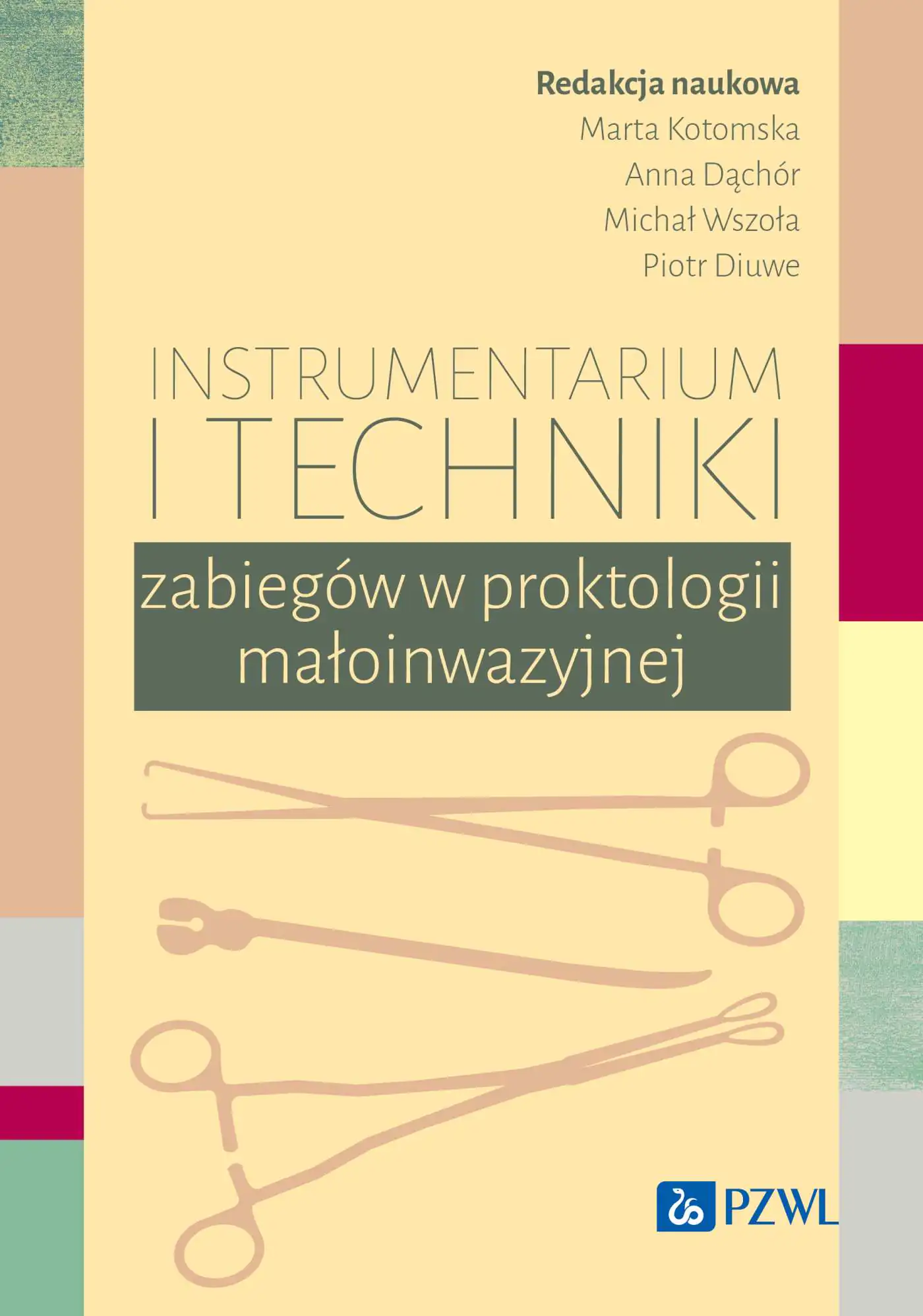 Książka - Instrumentarium i techniki zabiegów w proktologii małoinwazyjnej