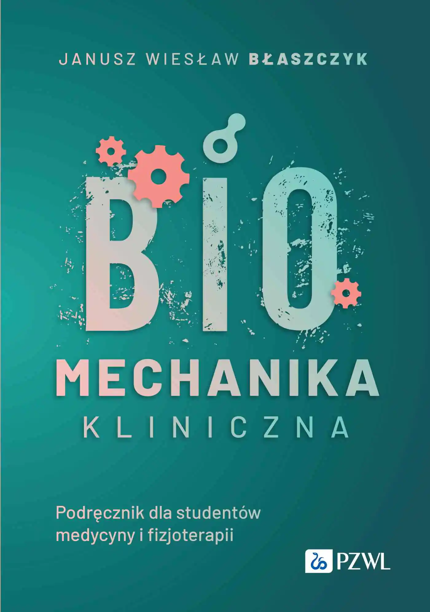 Książka - Biomechanika kliniczna. Podręcznik dla studentów medycyny o fizjoterapii
