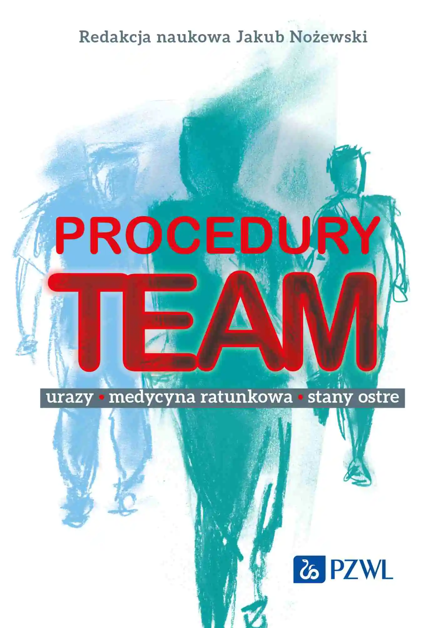 Książka - Procedury TEAM-u. Urazy, medycyna ratunkowa, stany ostre