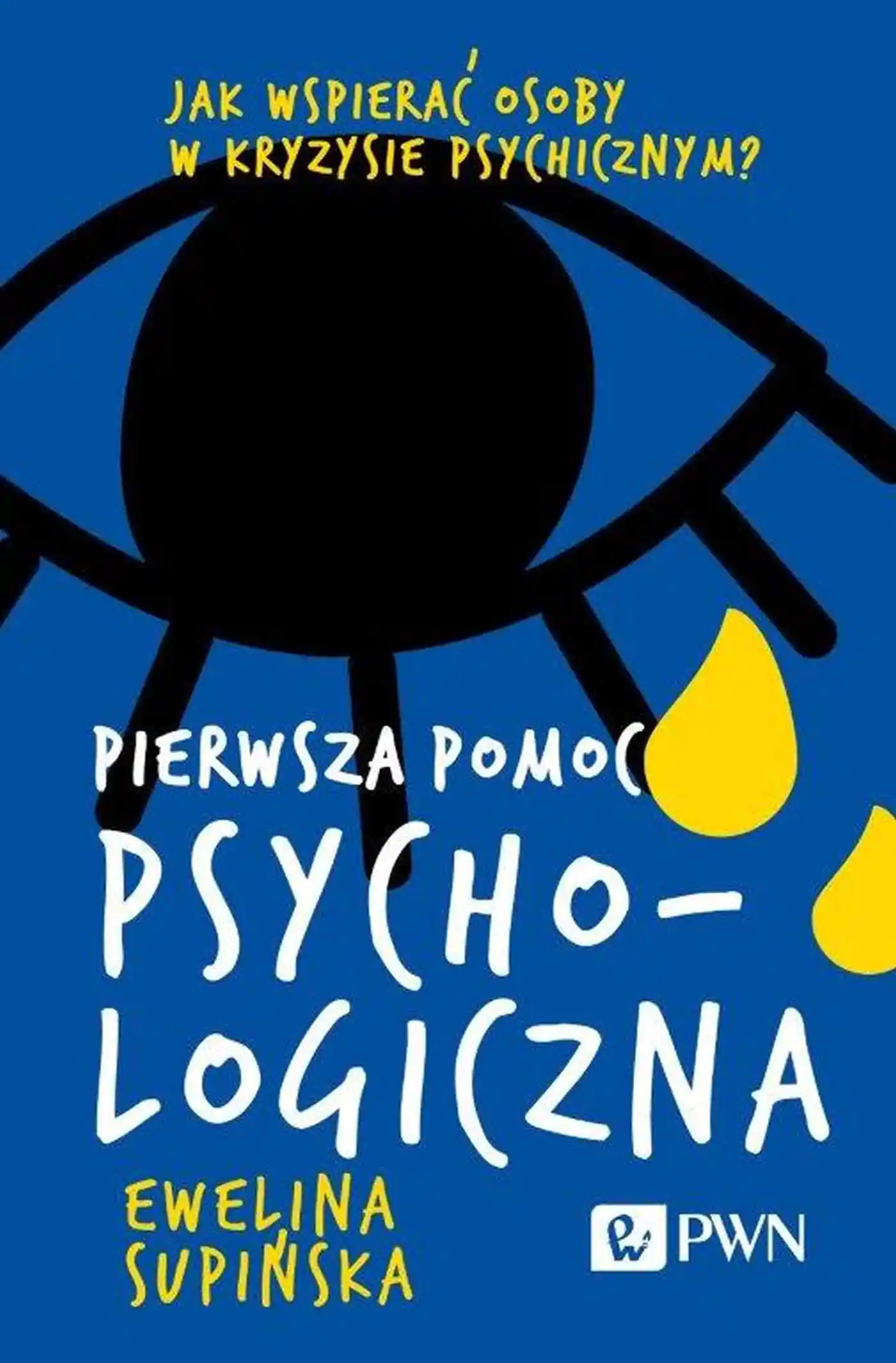 Książka - Pierwsza pomoc psychologiczna Jak wspierać osoby w kryzysie psychicznym?