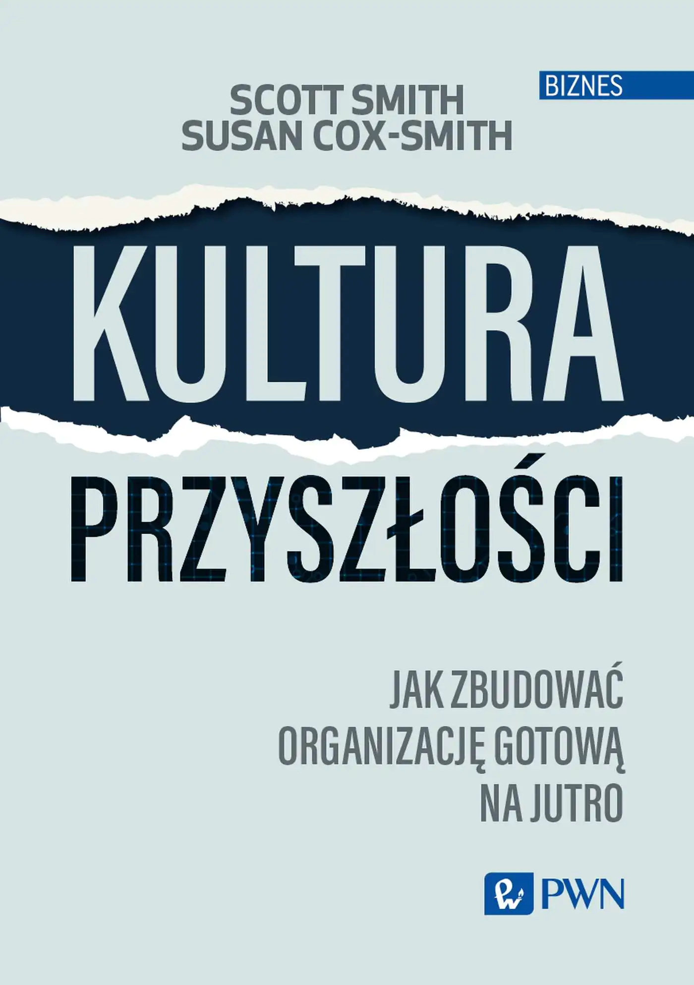 Książka - Kultura przyszłości. Jak zbudować organizację gotową na jutro