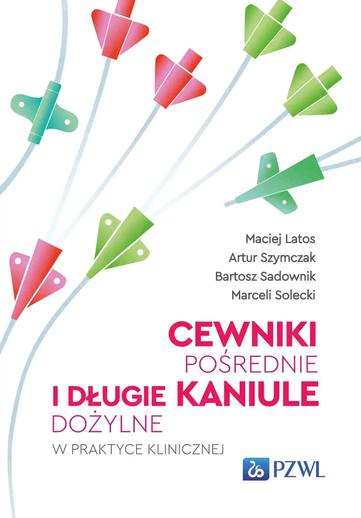 Książka - Cewniki pośrednie i długie kaniule dożylne w praktyce klinicznej