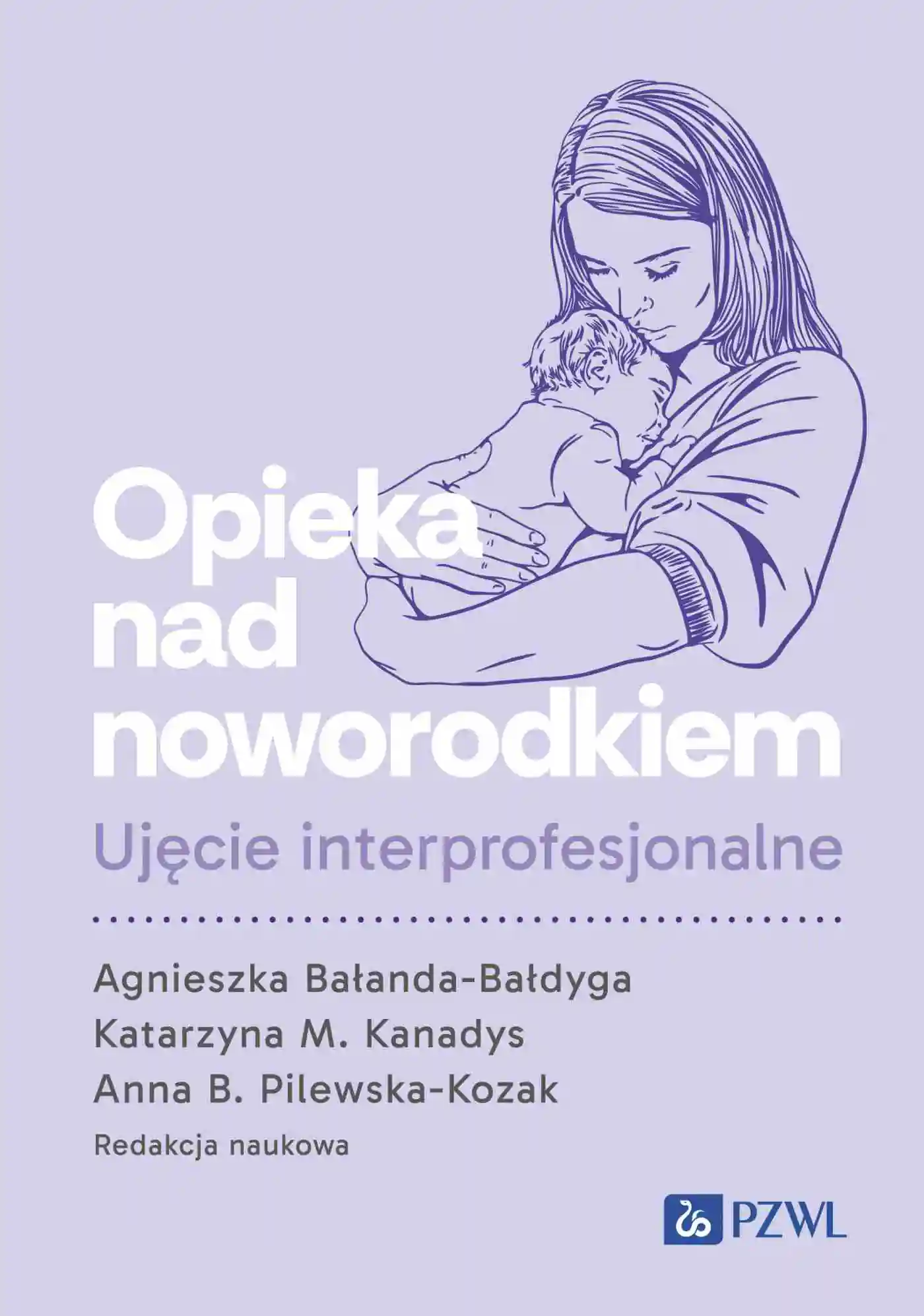 Książka - Opieka nad noworodkiem. Ujęcie interprofesjonalne