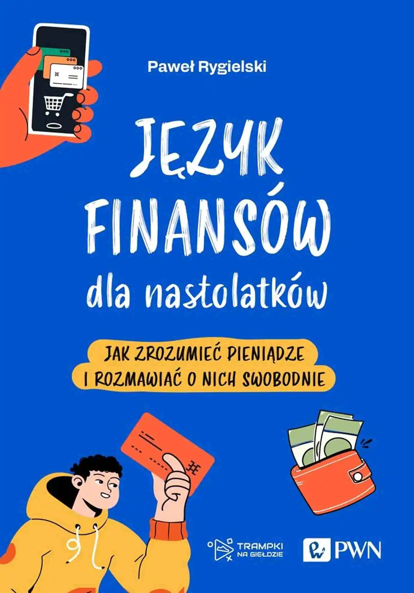 Książka - Język finansów dla nastolatków. Jak zrozumieć pieniądze i rozmawiać o nich swobodnie