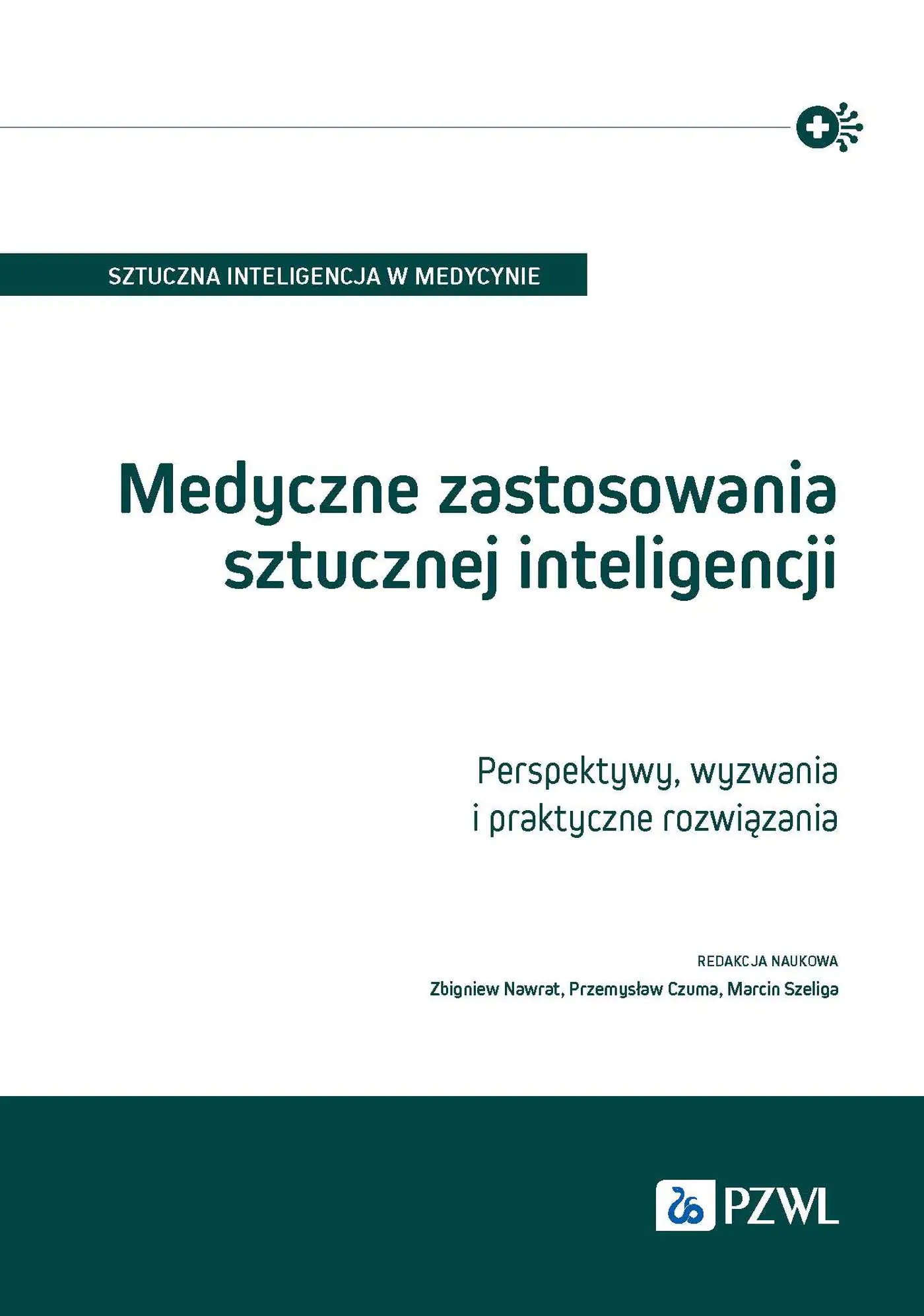 Książka - Medyczne zastosowania sztucznej inteligencji. Perspektywy, wyzwania i praktyczne rozwiązania
