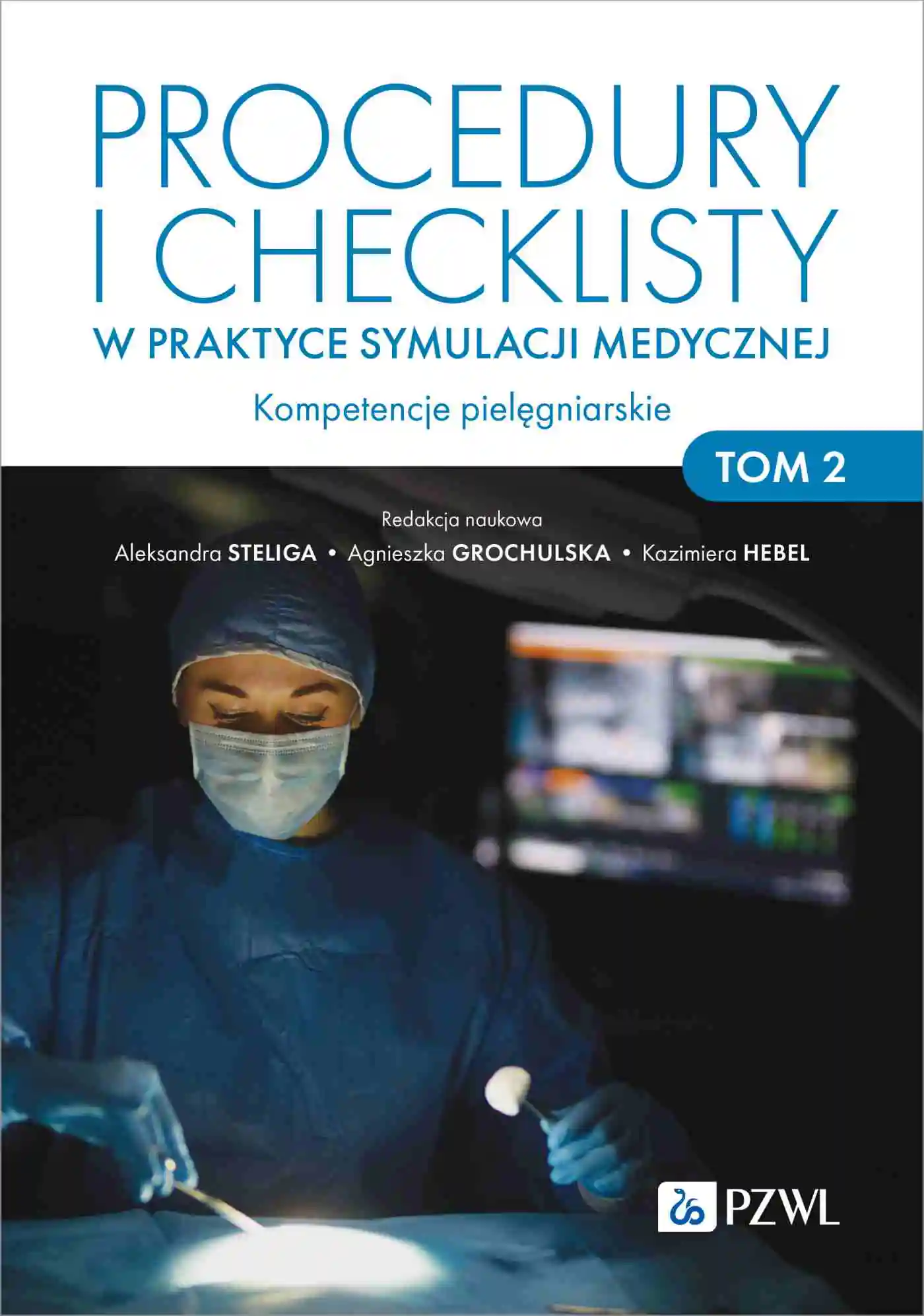 Książka - Procedury i checklisty w praktyce symulacji medycznej. Kompetencje pielęgniarskie. Tom 2