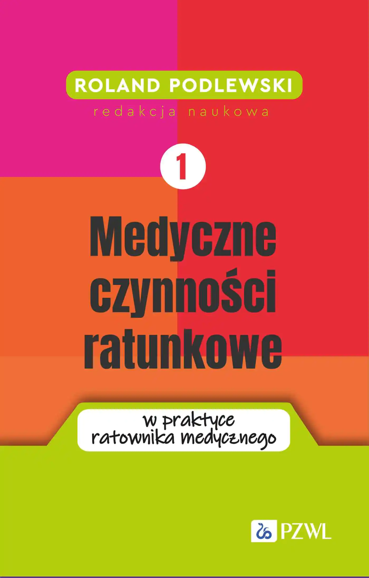 Książka - Medyczne czynności ratunkowe w praktyce ratownika medycznego. Tom 1