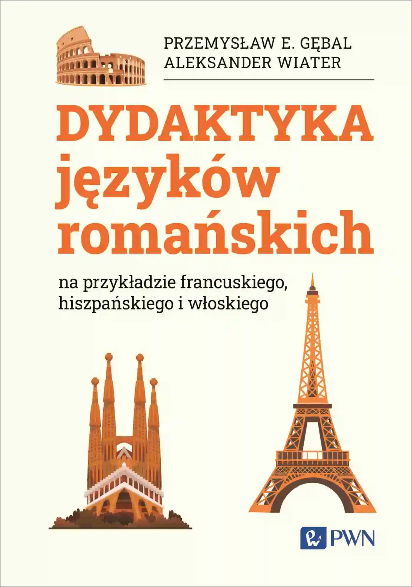 Książka - Dydaktyka języków romańskich na przykładzie francuskiego, hiszpańskiego i włoskiego