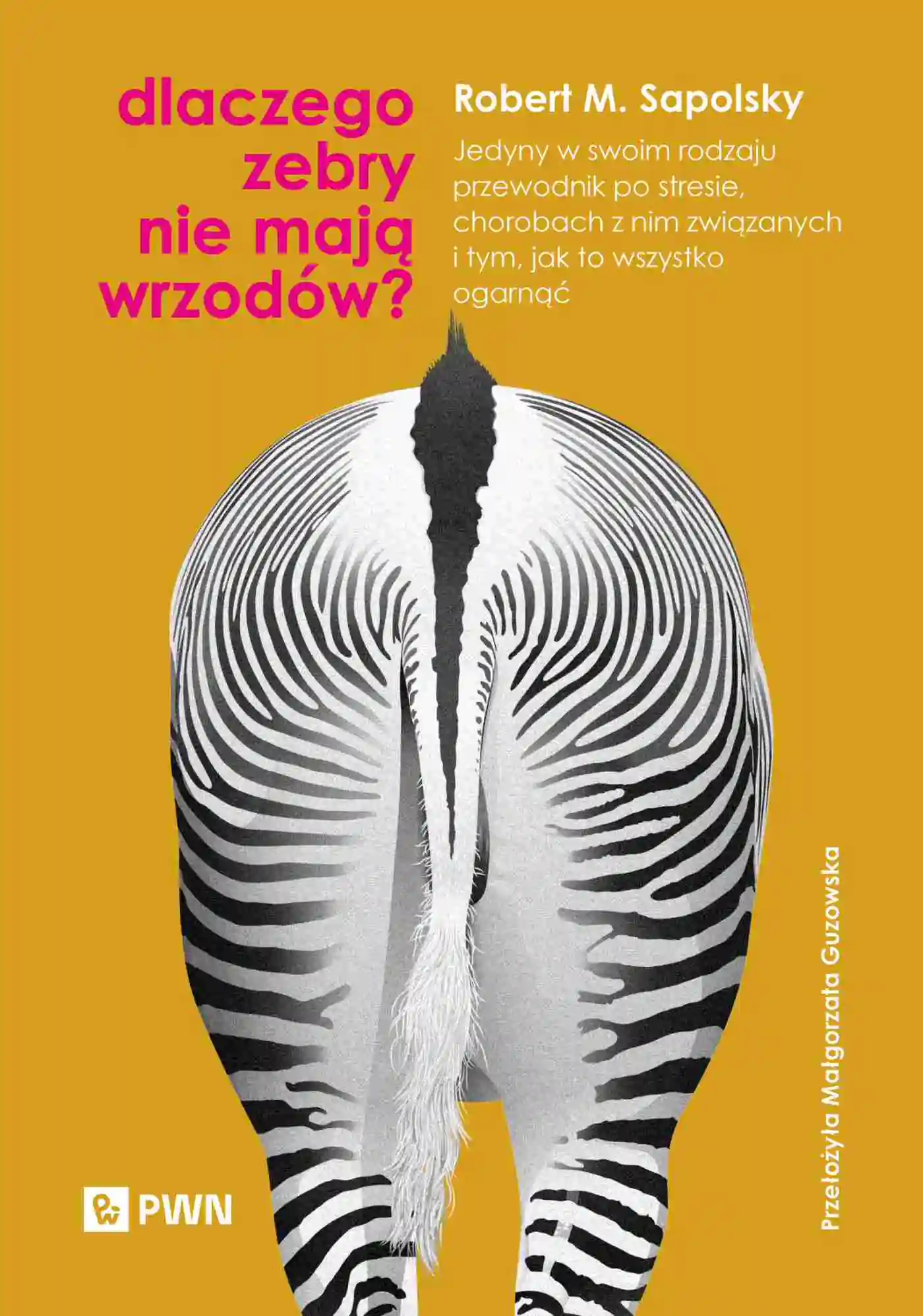 Książka - Dlaczego zebry nie mają wrzodów?