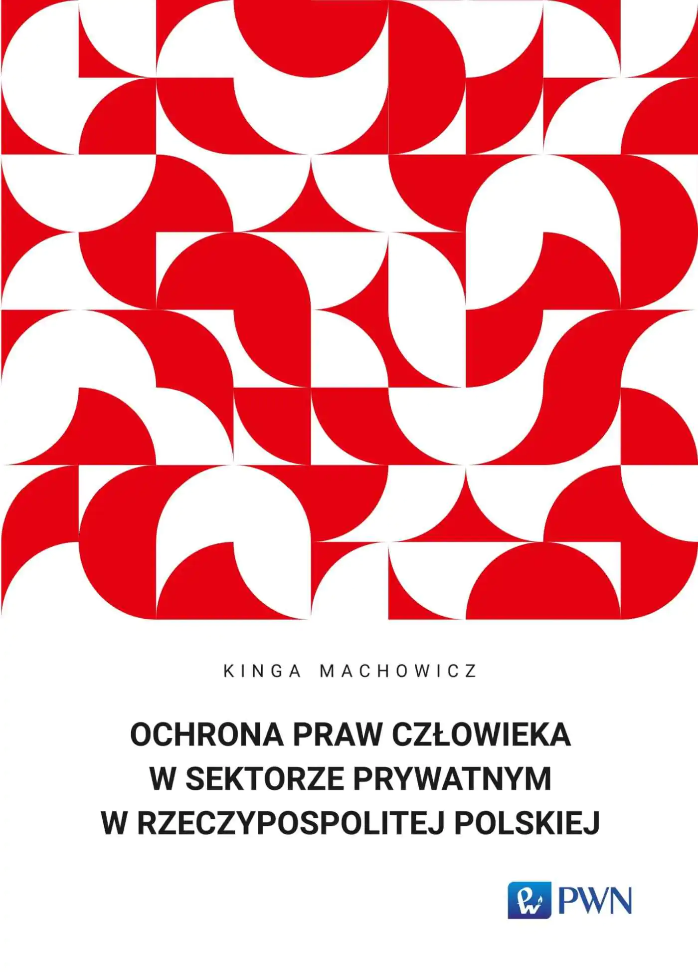 Książka - Ochrona praw człowieka w sektorze prywatnym w Rzeczypospolitej Polskiej