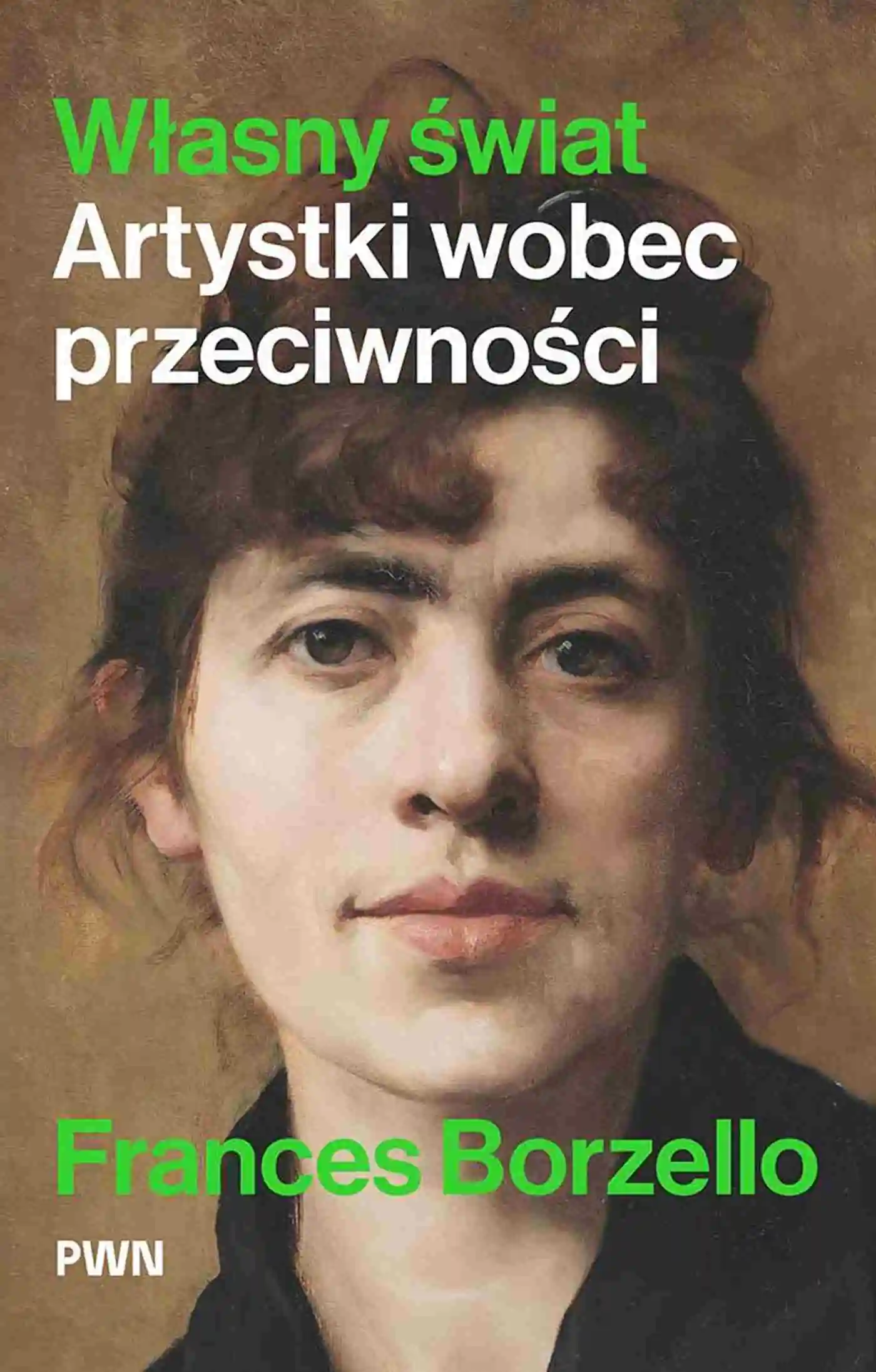 Książka - Własny świat. Artystki wobec przeciwności