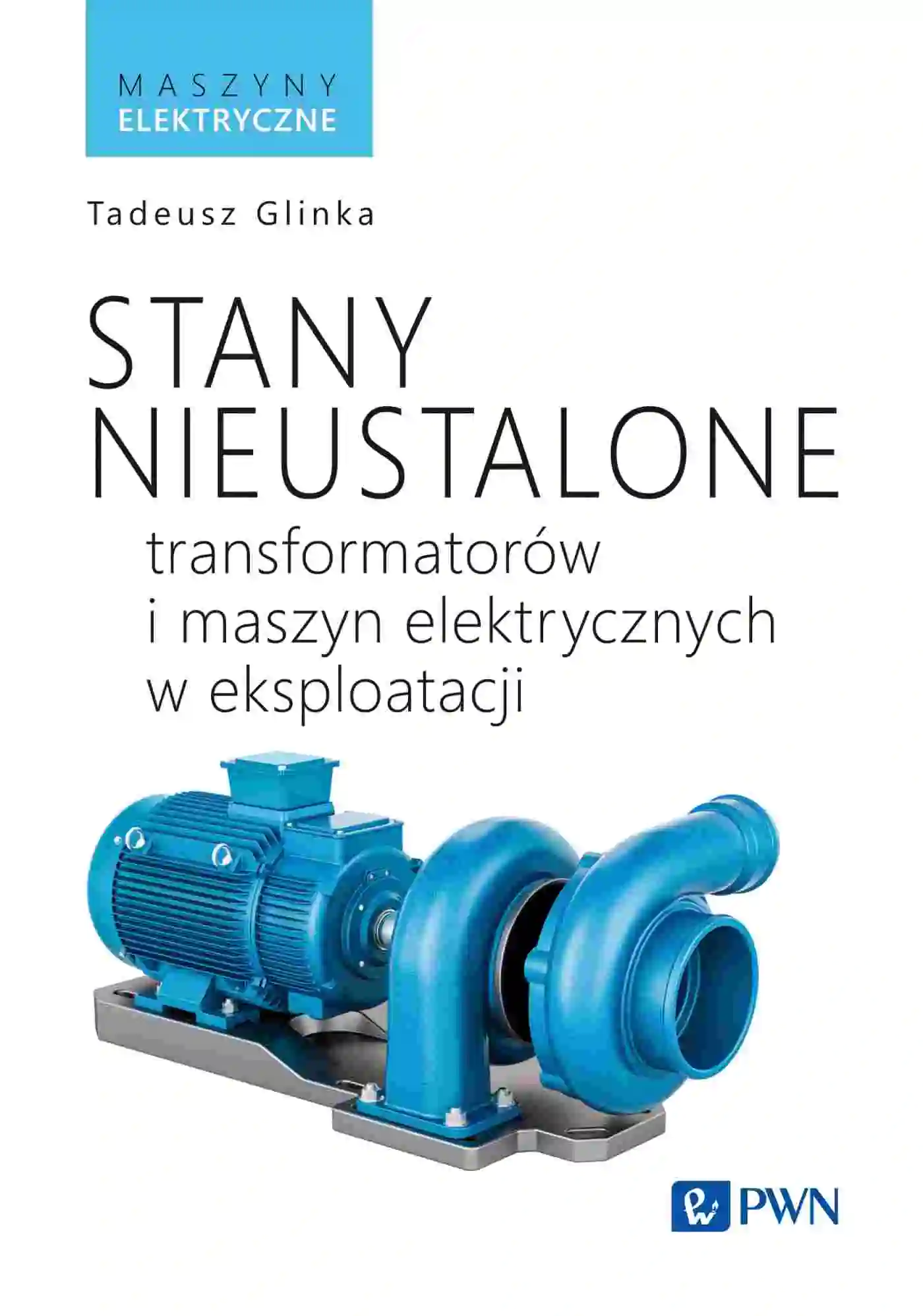 Książka - Stany nieustalone transformatorów i maszyn elektrycznych w eksploatacji
