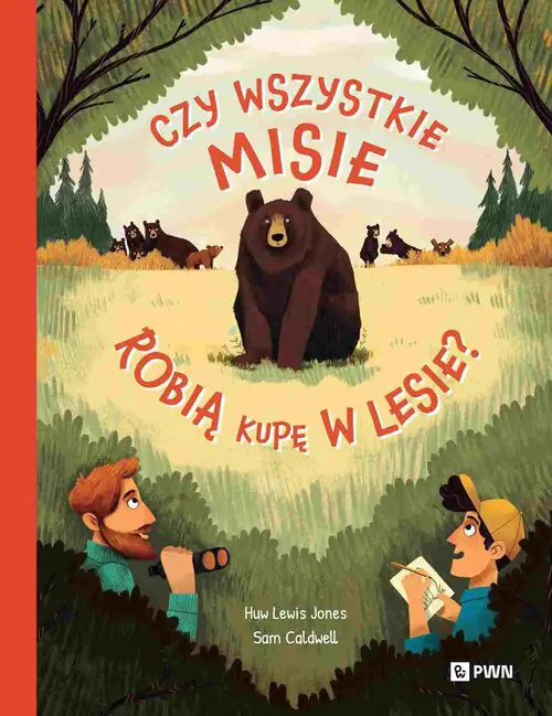 Książka - Czy wszystkie misie robią kupę w lesie? W dziczy