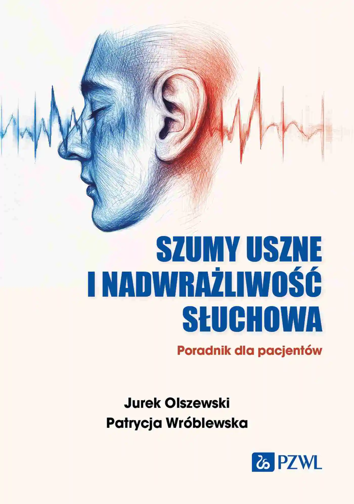Książka - Szumy uszne i nadwrażliwość słuchowa. Poradnik dla pacjentów