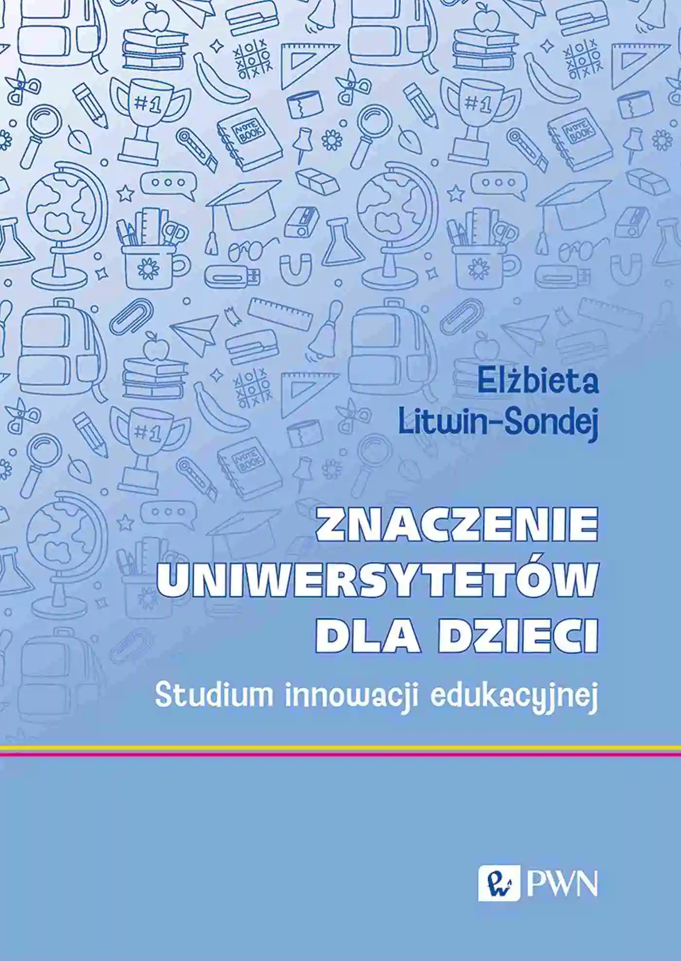 Książka - Znaczenie uniwersytetów dla dzieci. Studium innowacji edukacyjnej