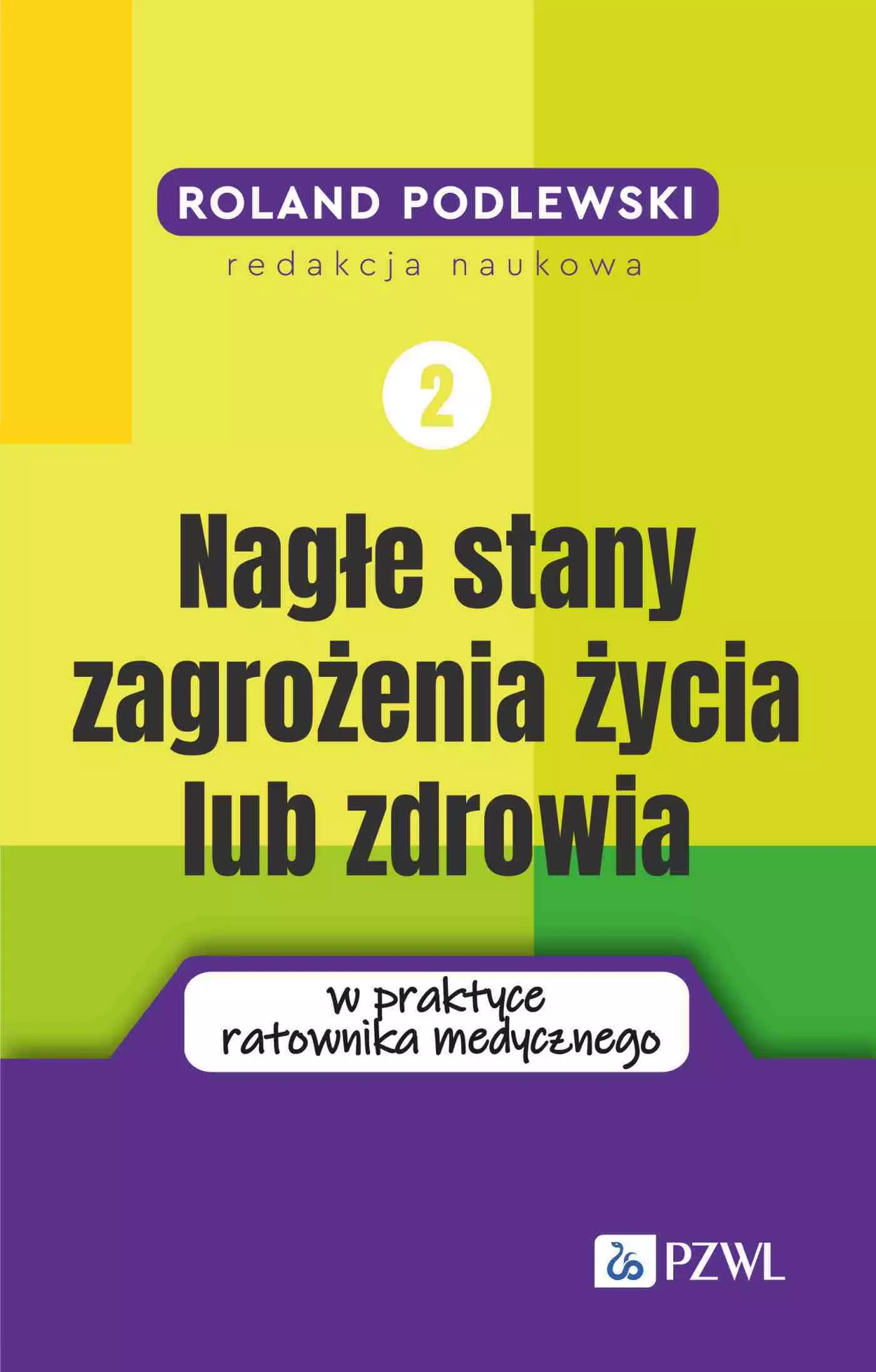 Książka - Nagłe stany zagrożenia życia lub zdrowia w praktyce ratownika medycznego. Tom 2