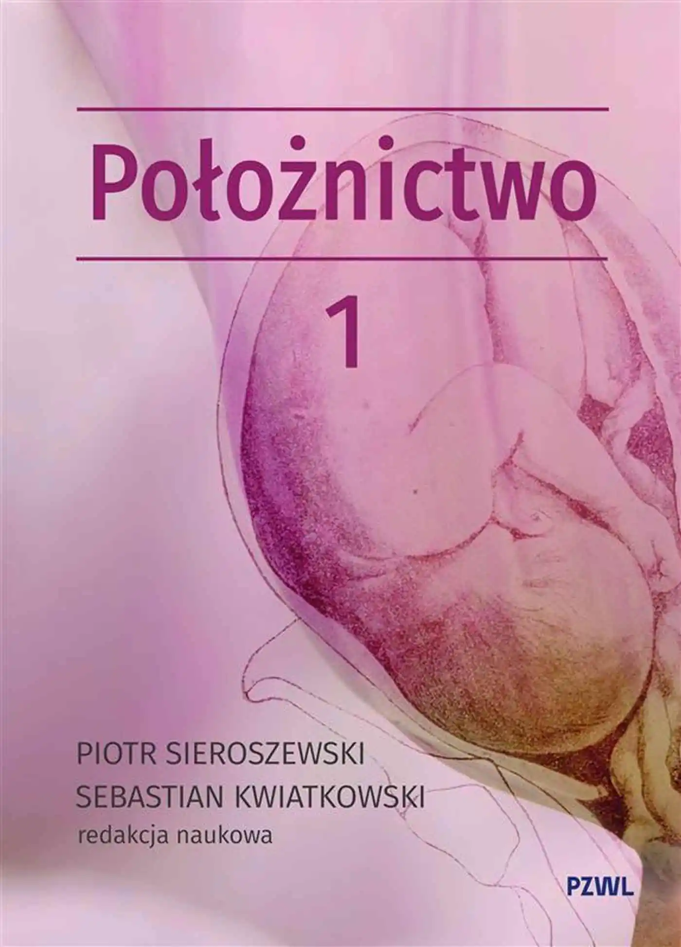 Książka - Położnictwo i ginekologia. Położnictwo. Tom 1