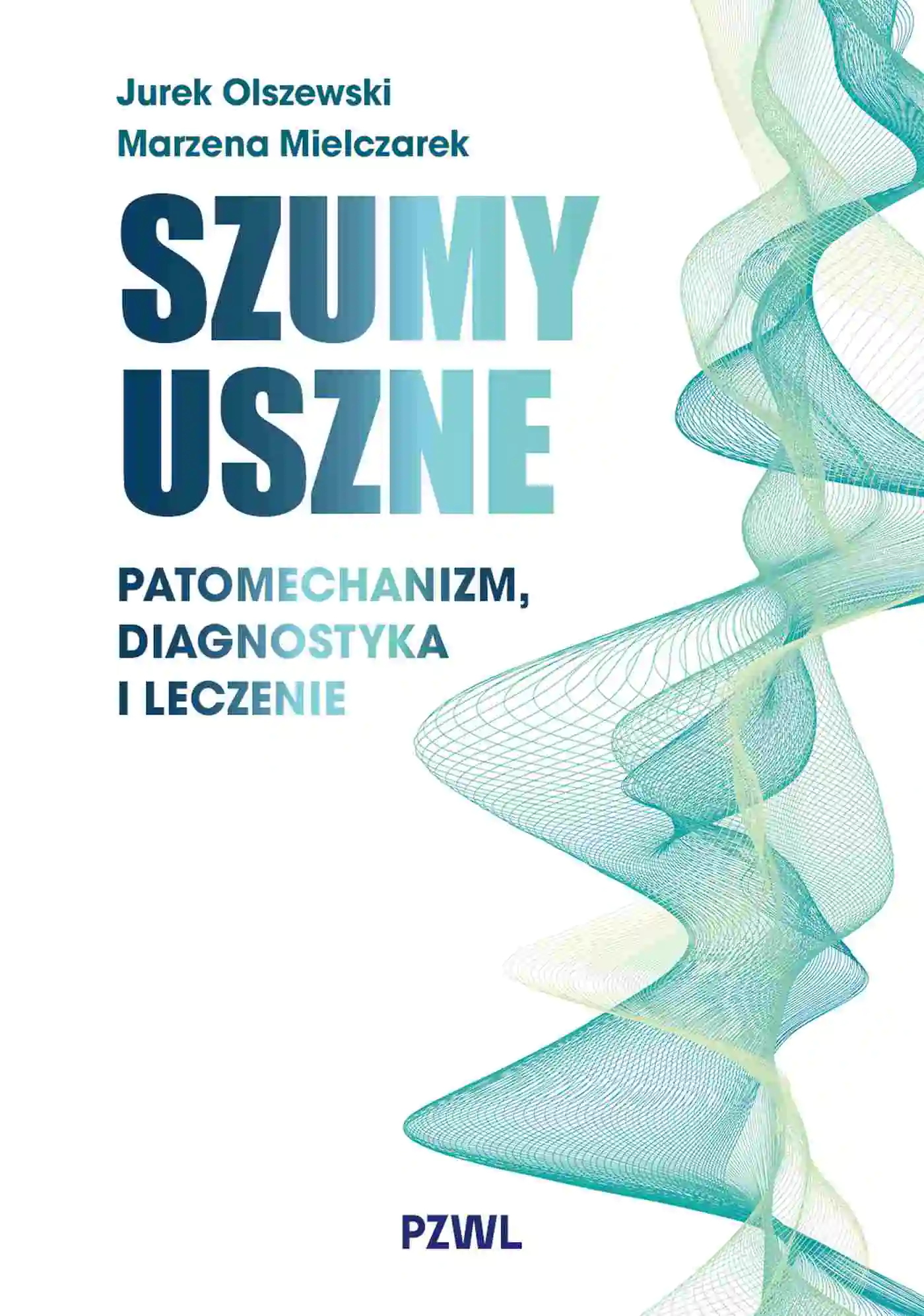 Książka - Szumy uszne. Patomechanizm, diagnostyka i leczenie