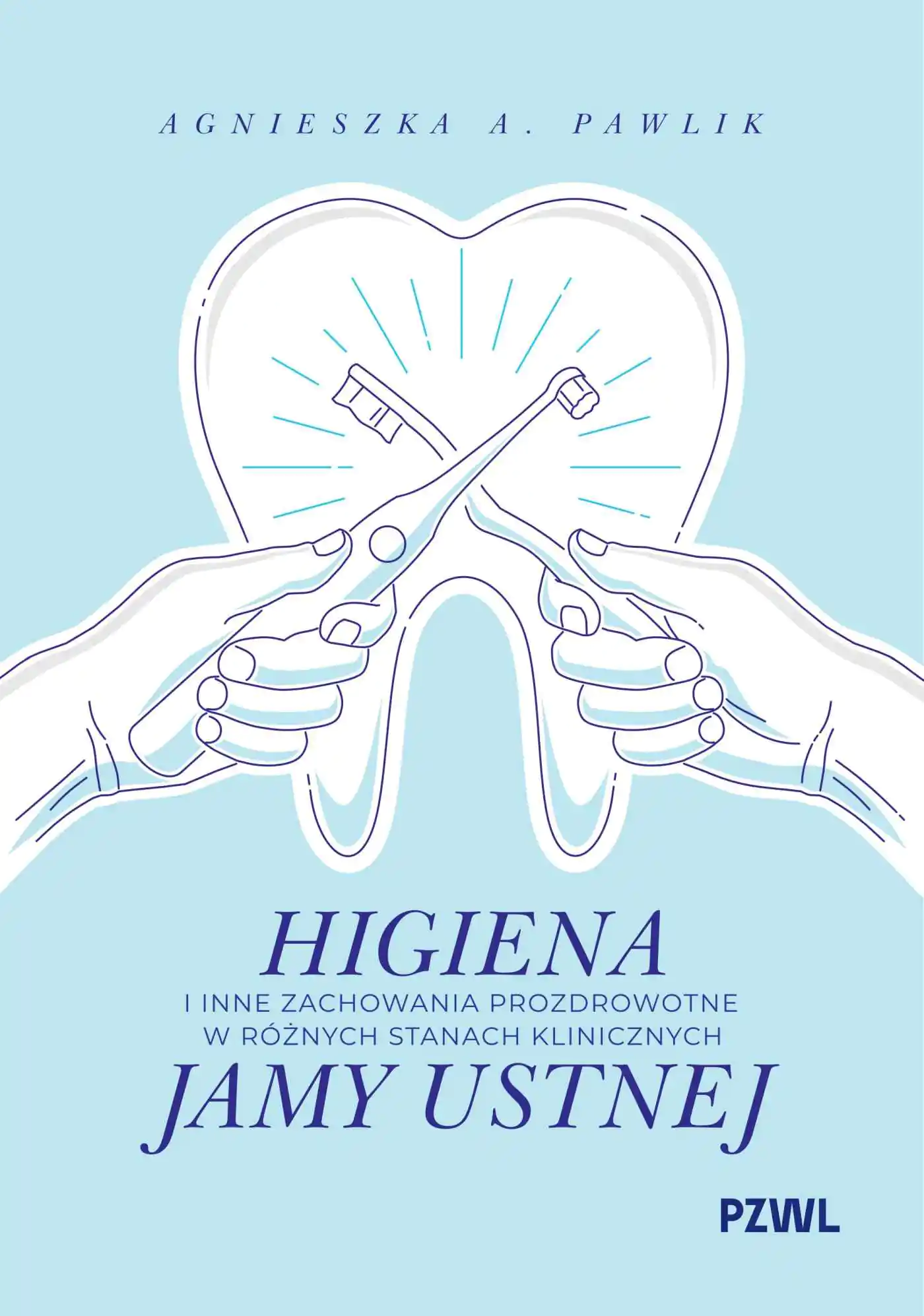 Książka - Higiena i inne zachowania prozdrowotne w różnych stanach klinicznych jamy ustnej