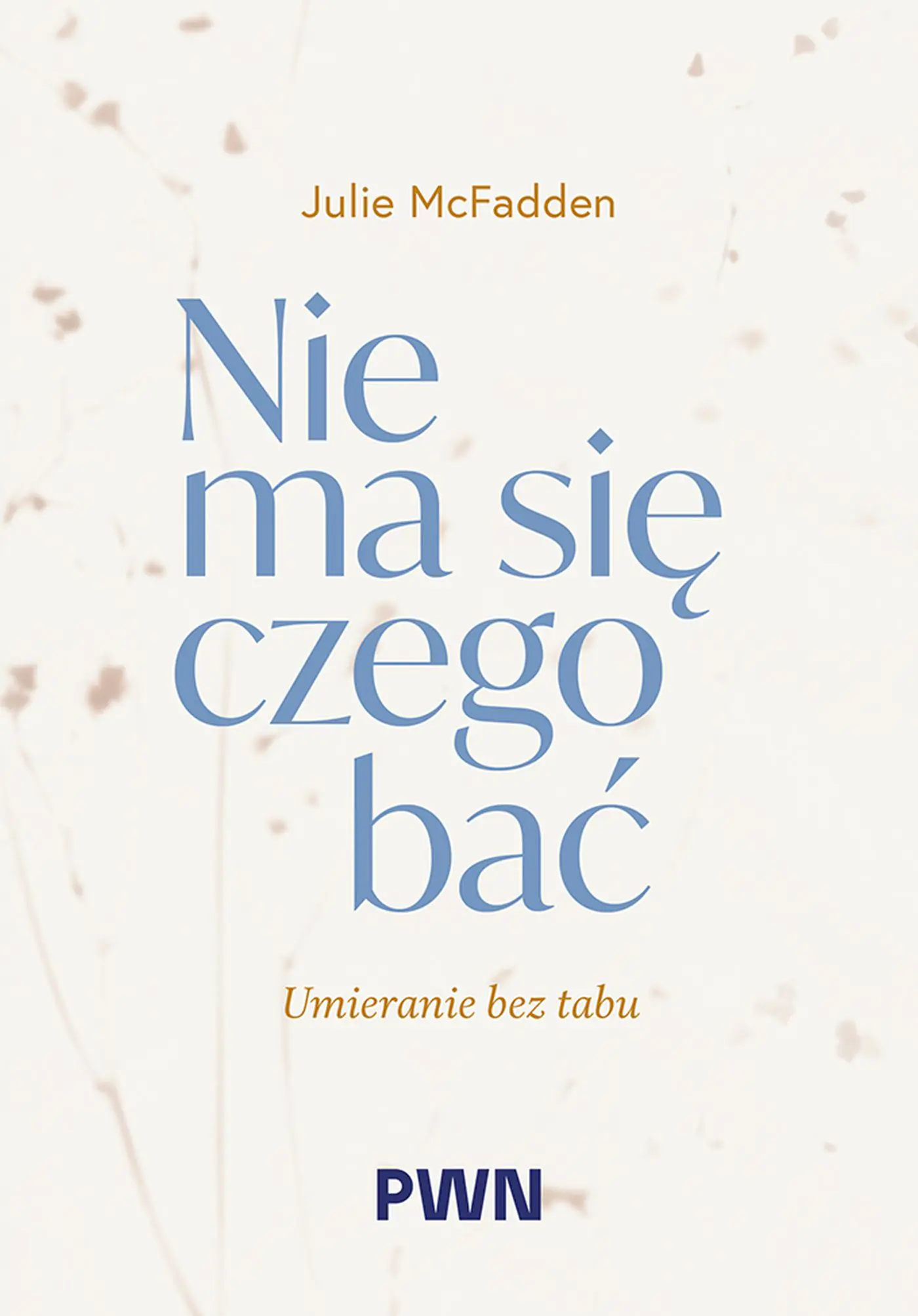 Książka - Nie ma się czego bać. Umieranie bez tabu