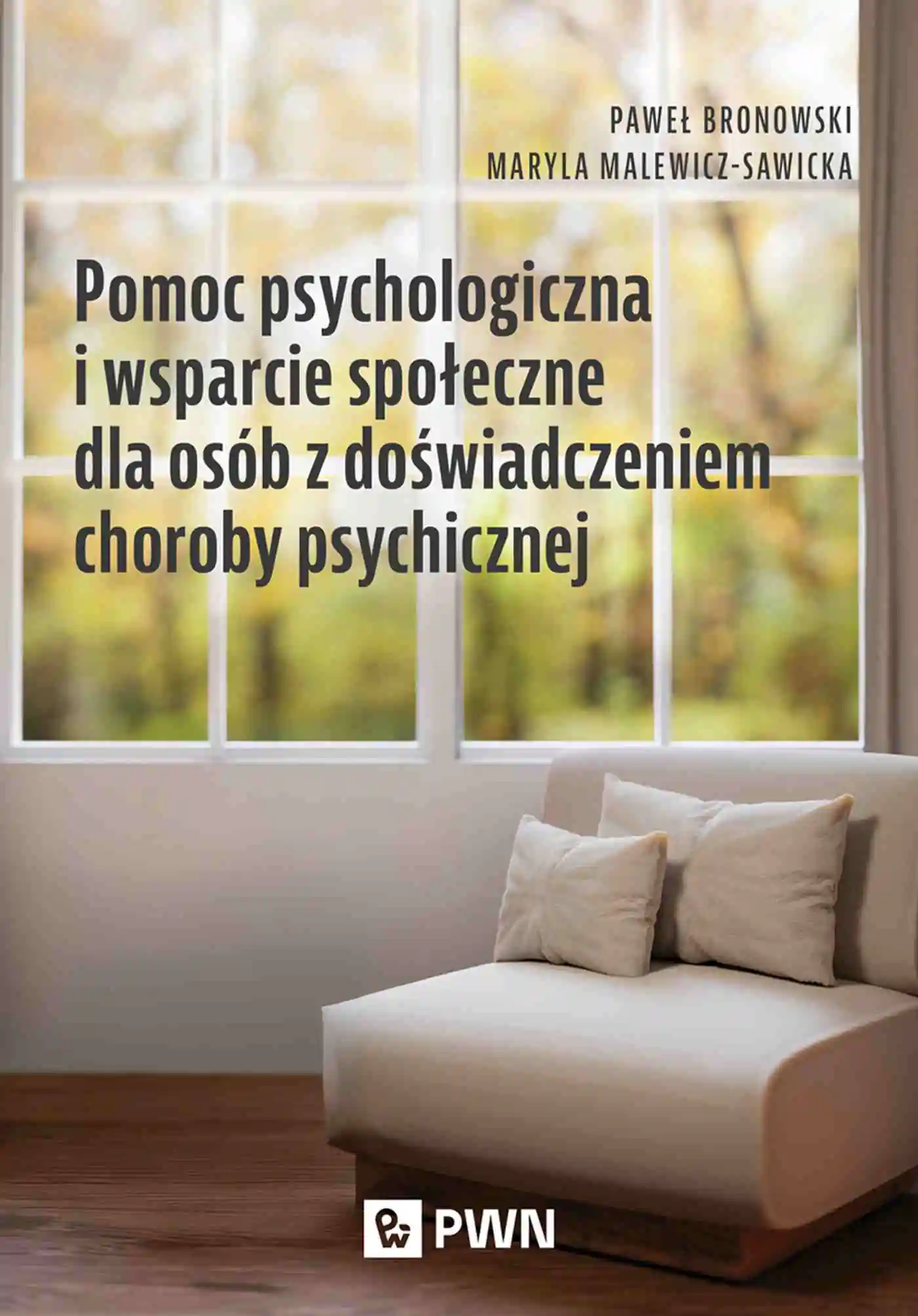 Książka - Pomoc psychologiczna i wsparcie społeczne dla osób z doświadczeniem choroby psychicznej