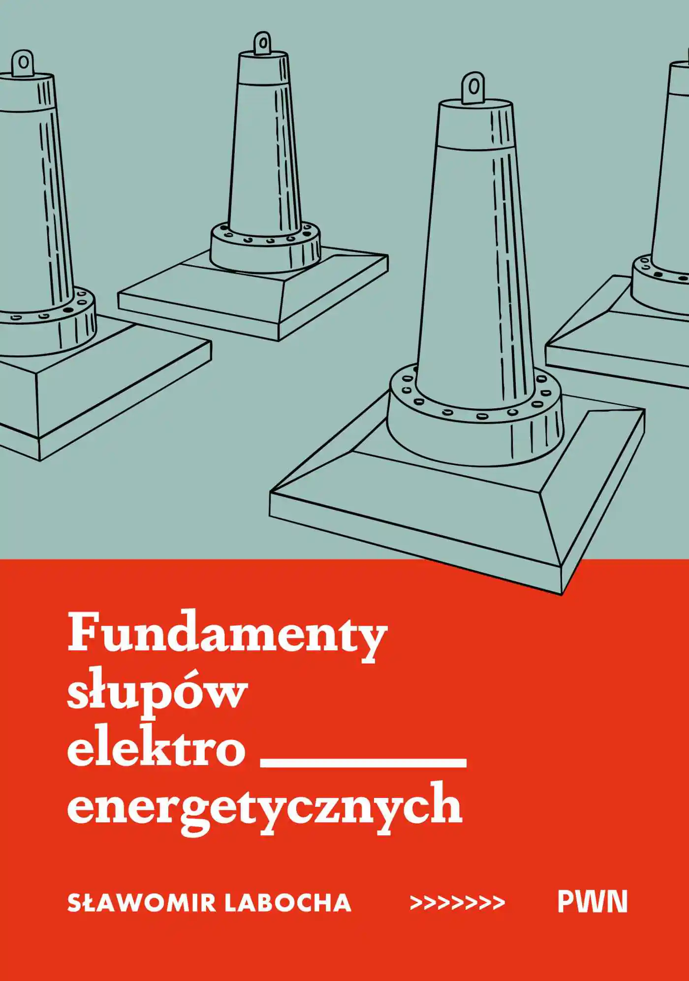 Książka - Fundamenty słupów elektroenergetycznych