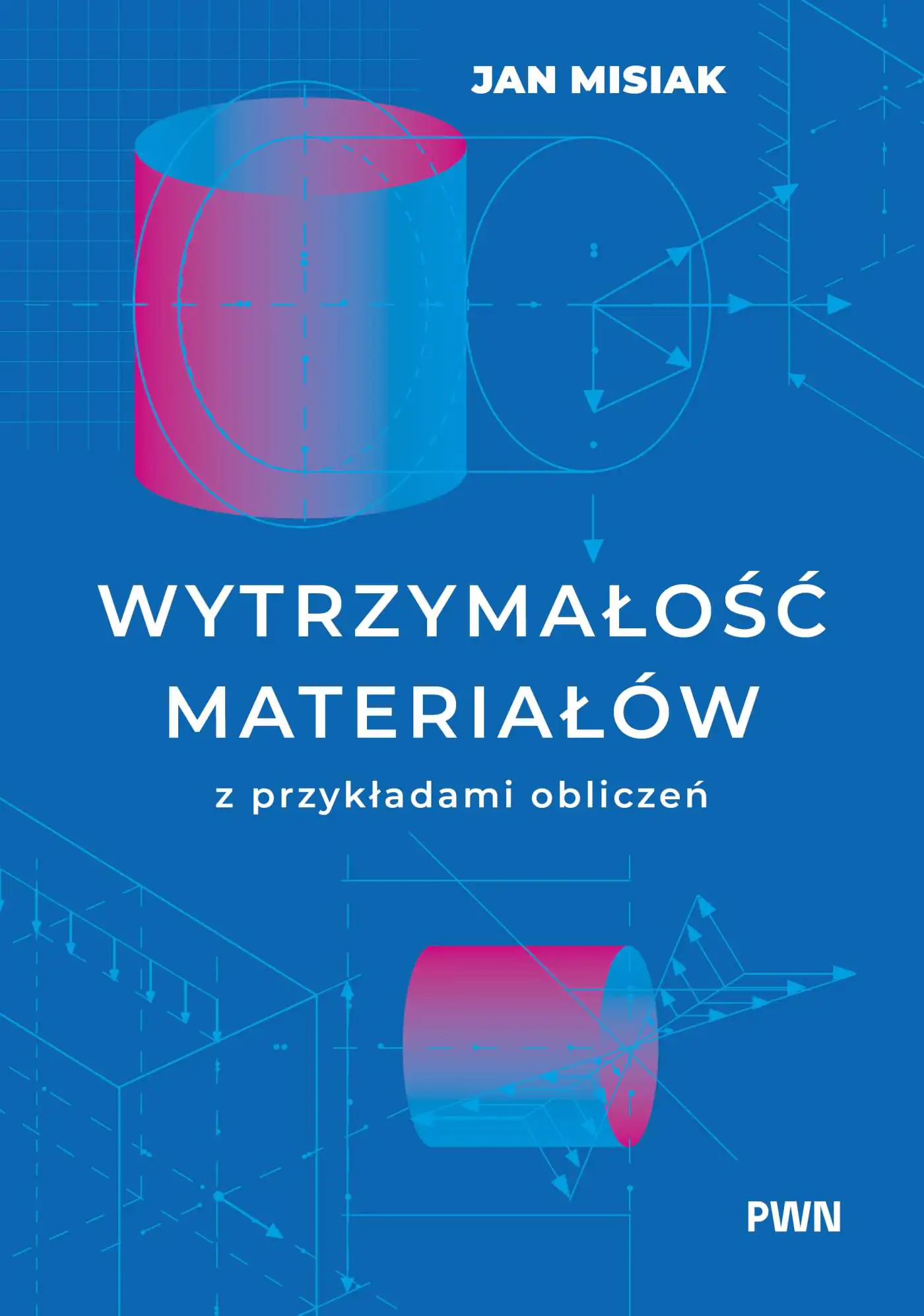 Książka - Wytrzymałość materiałów z przykładami obliczeń