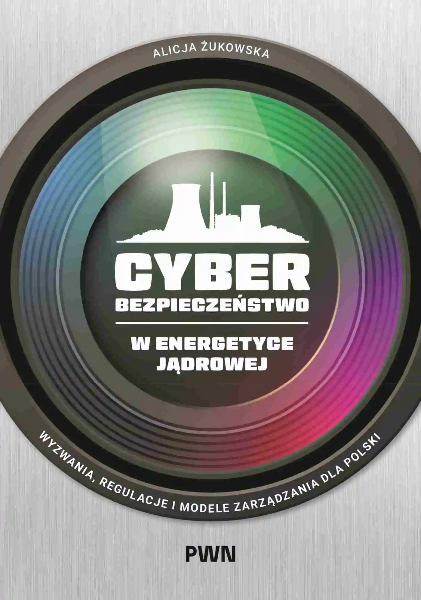 Książka - Cyberbezpieczeństwo w energetyce jądrowej