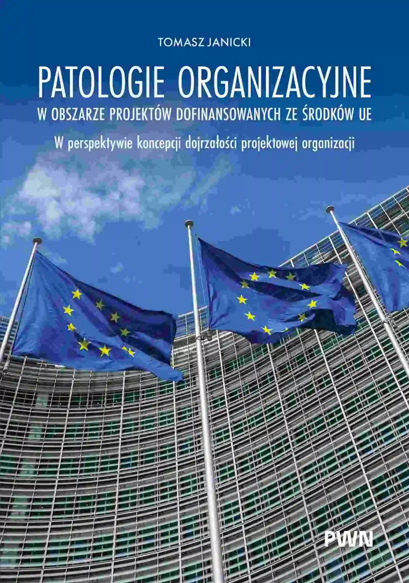 Książka - Patologie organizacyjne w obszarze projektów dofinansowanych ze środków UE