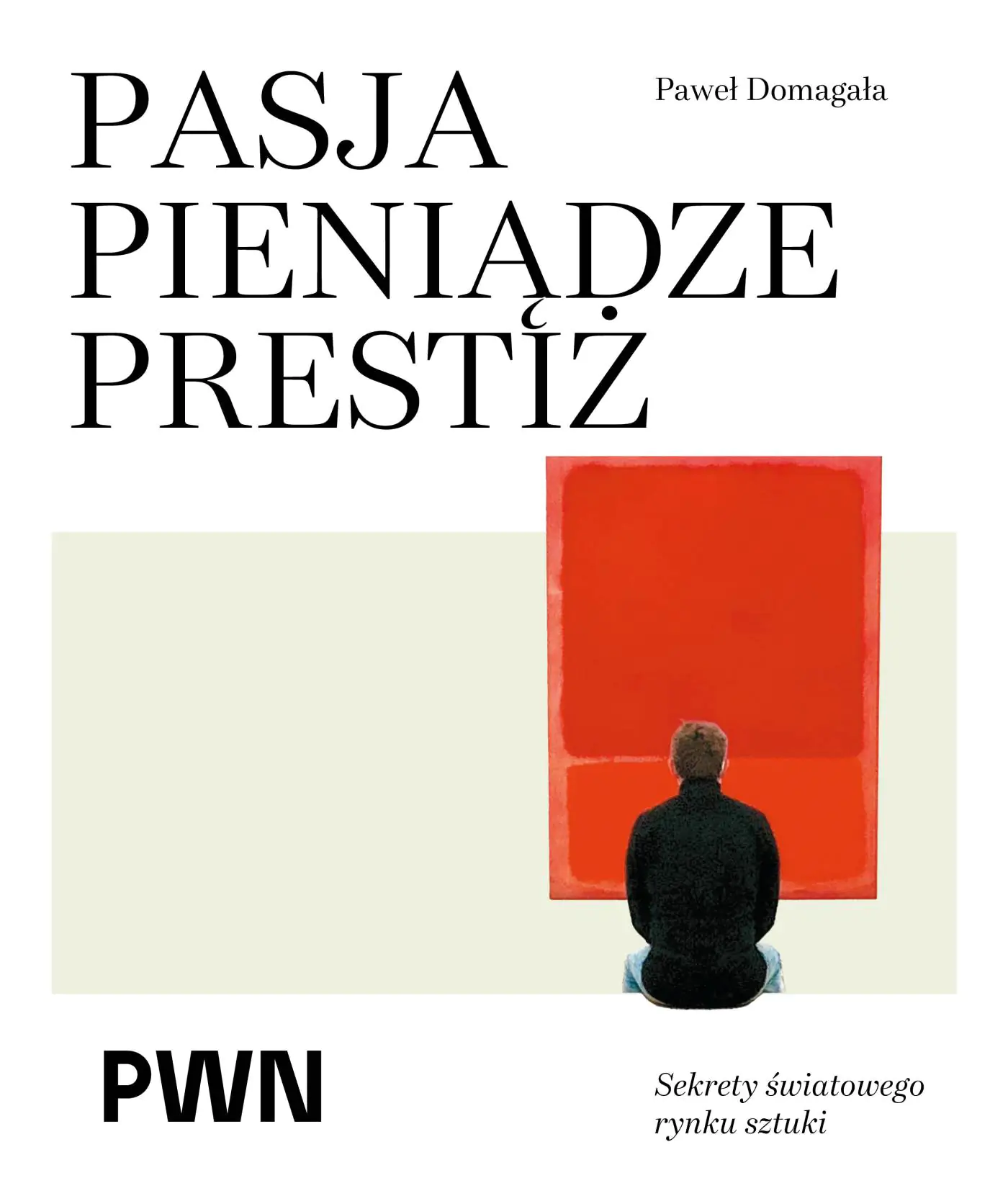 Książka - Pasja pieniądze prestiż. Sekrety światowego rynku sztuki