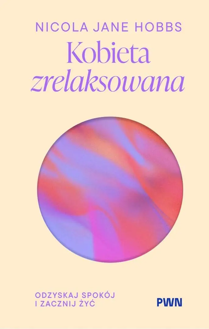 Książka - Kobieta zrelaksowana. Odzyskaj spokój i zacznij żyć