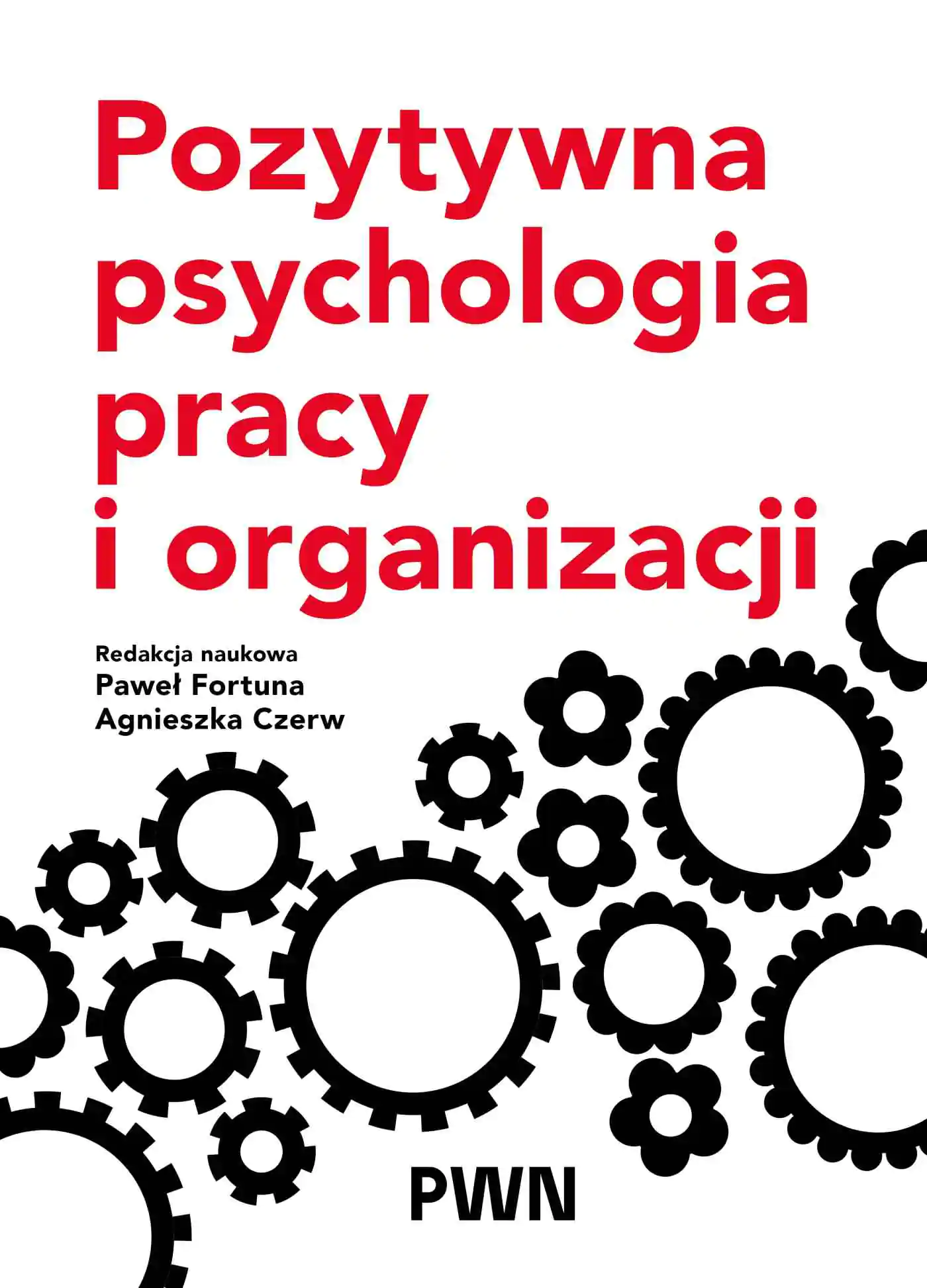 Książka - Pozytywna psychologia pracy i organizacji