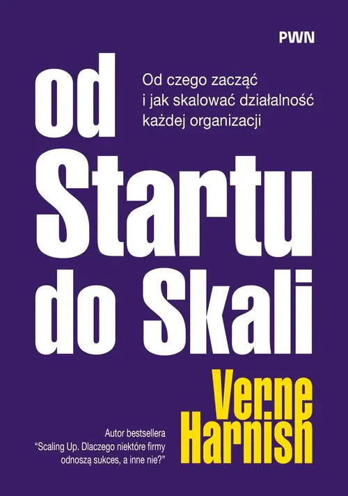 Książka - Od Startu do Skali. Od czego zacząć i jak skalować działalność każdej organizacji