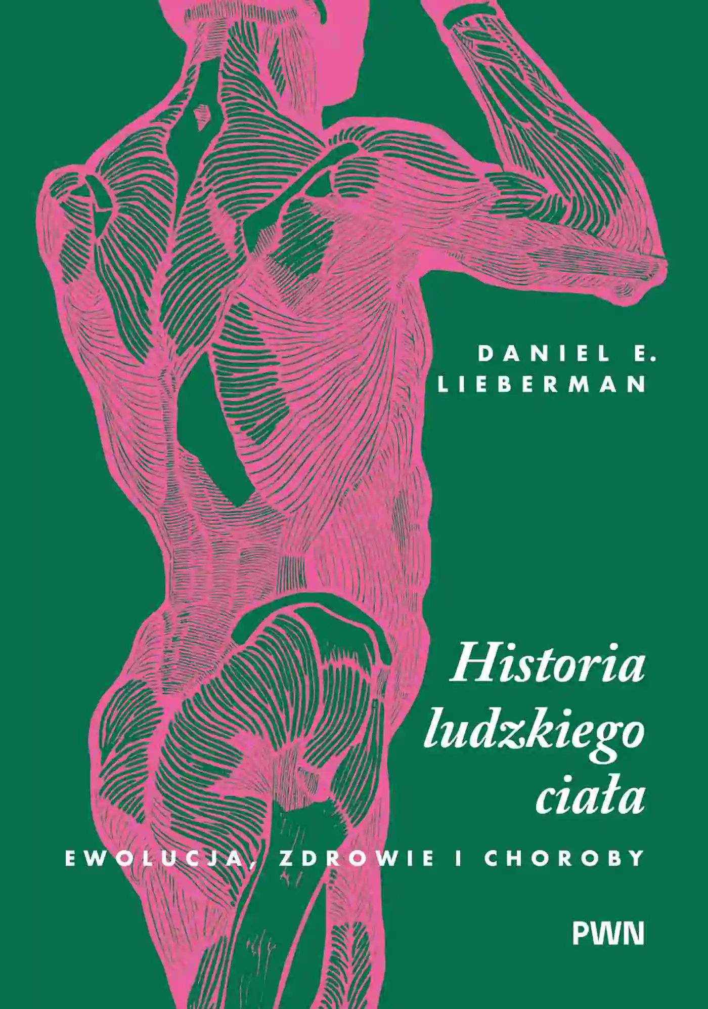 Książka - Historia ludzkiego ciała. Ewolucja, zdrowie i choroby