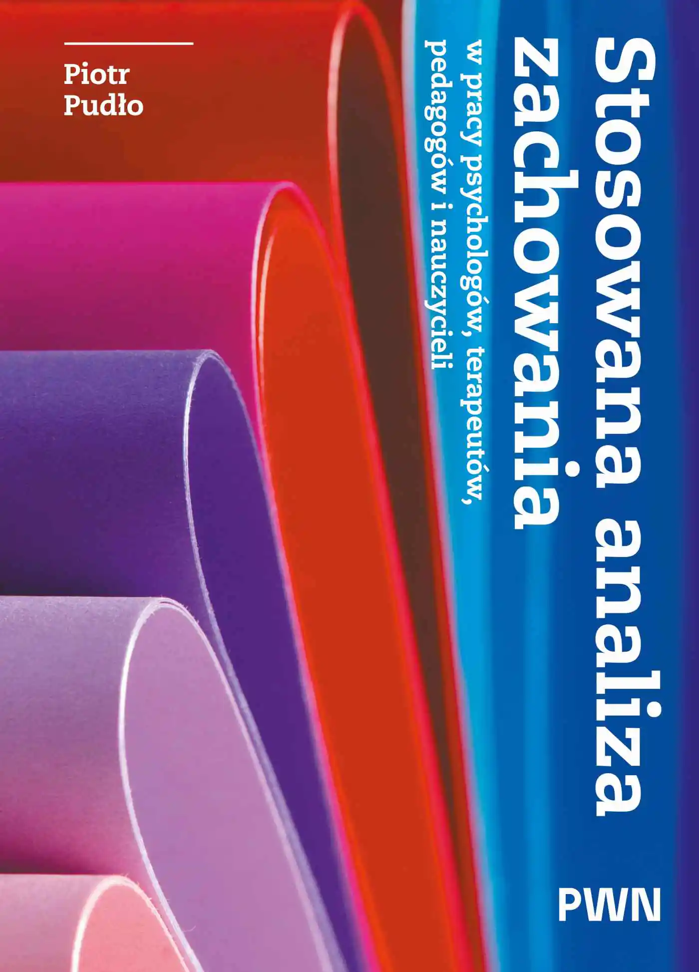 Książka - Stosowana analiza zachowania w pracy psychologów, terapeutów, pedagogów i nauczycieli