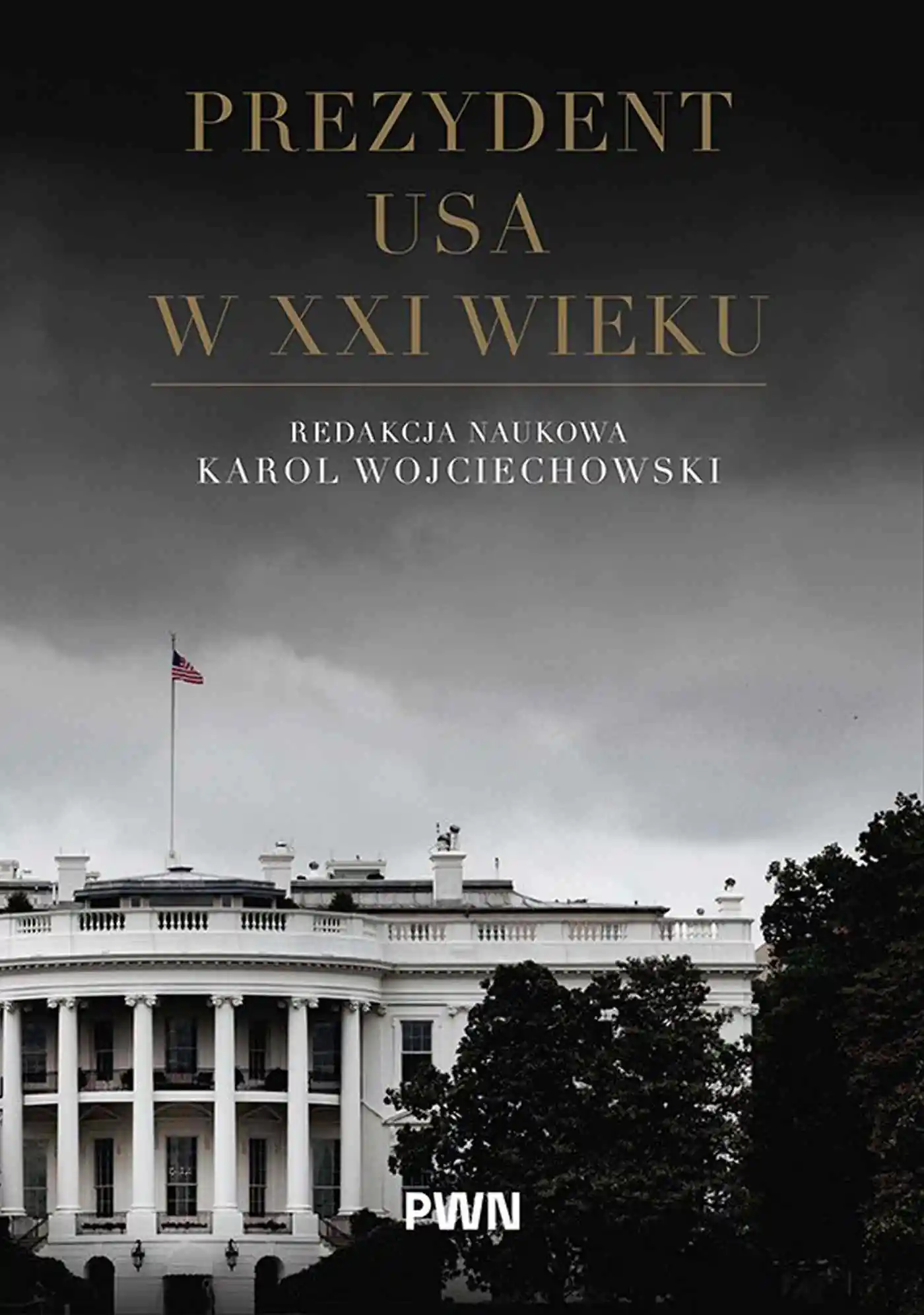 Książka - Prezydent USA w XXI wieku
