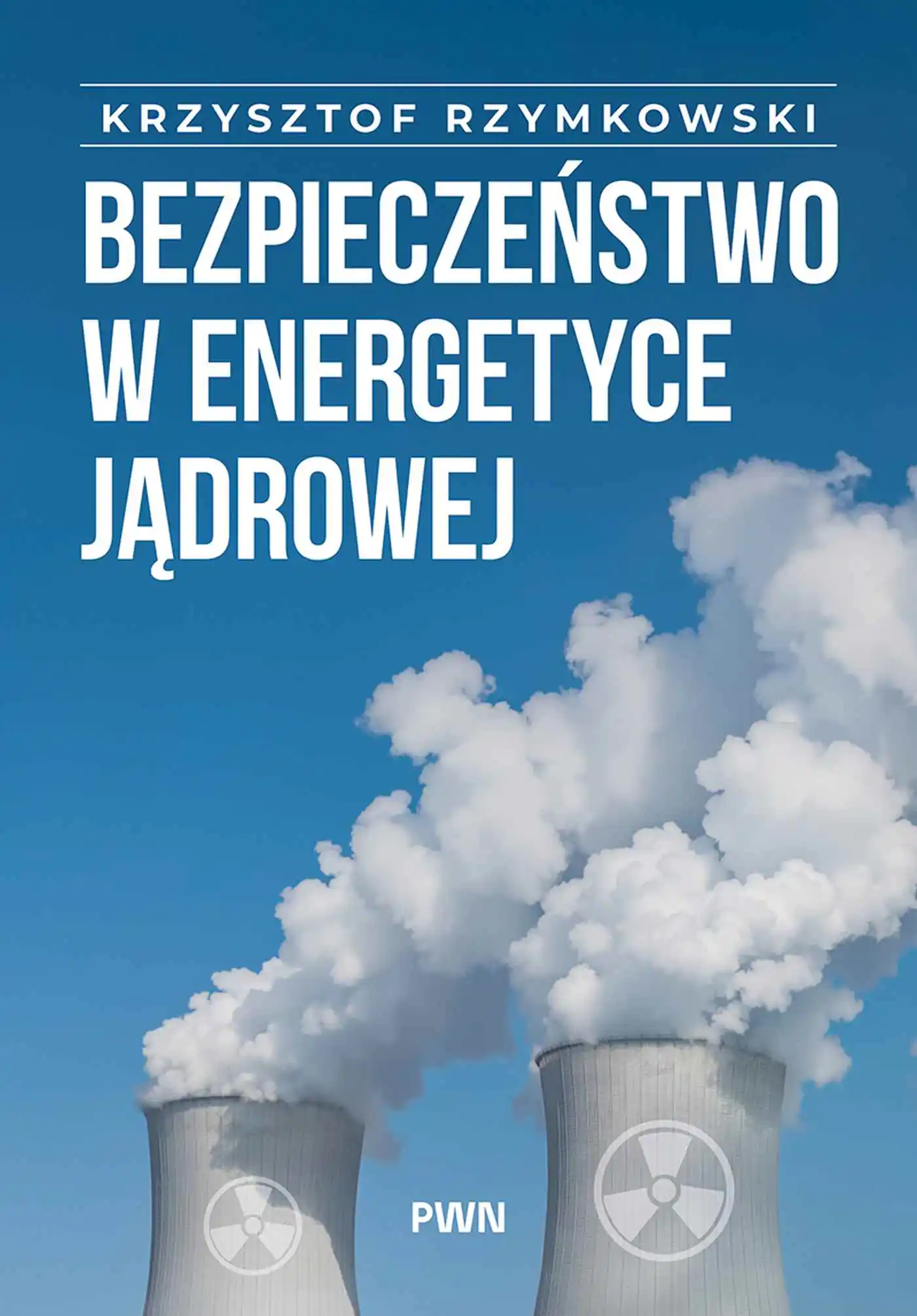Książka - Bezpieczeństwo w energetyce jądrowej