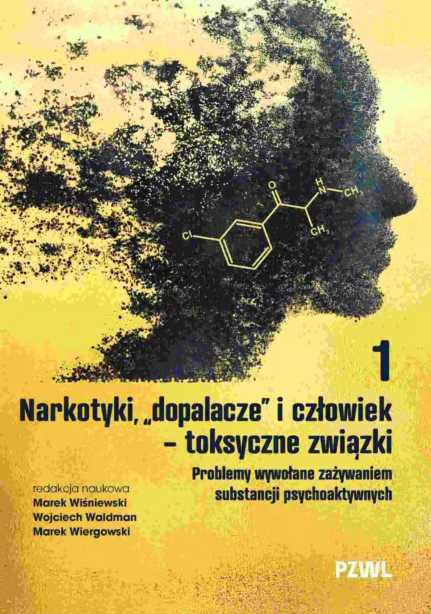 Książka - Narkotyki, `dopalacze` i człowiek - toksyczne związki. Problemy wywołane zażywaniem substancji psychoaktywnych