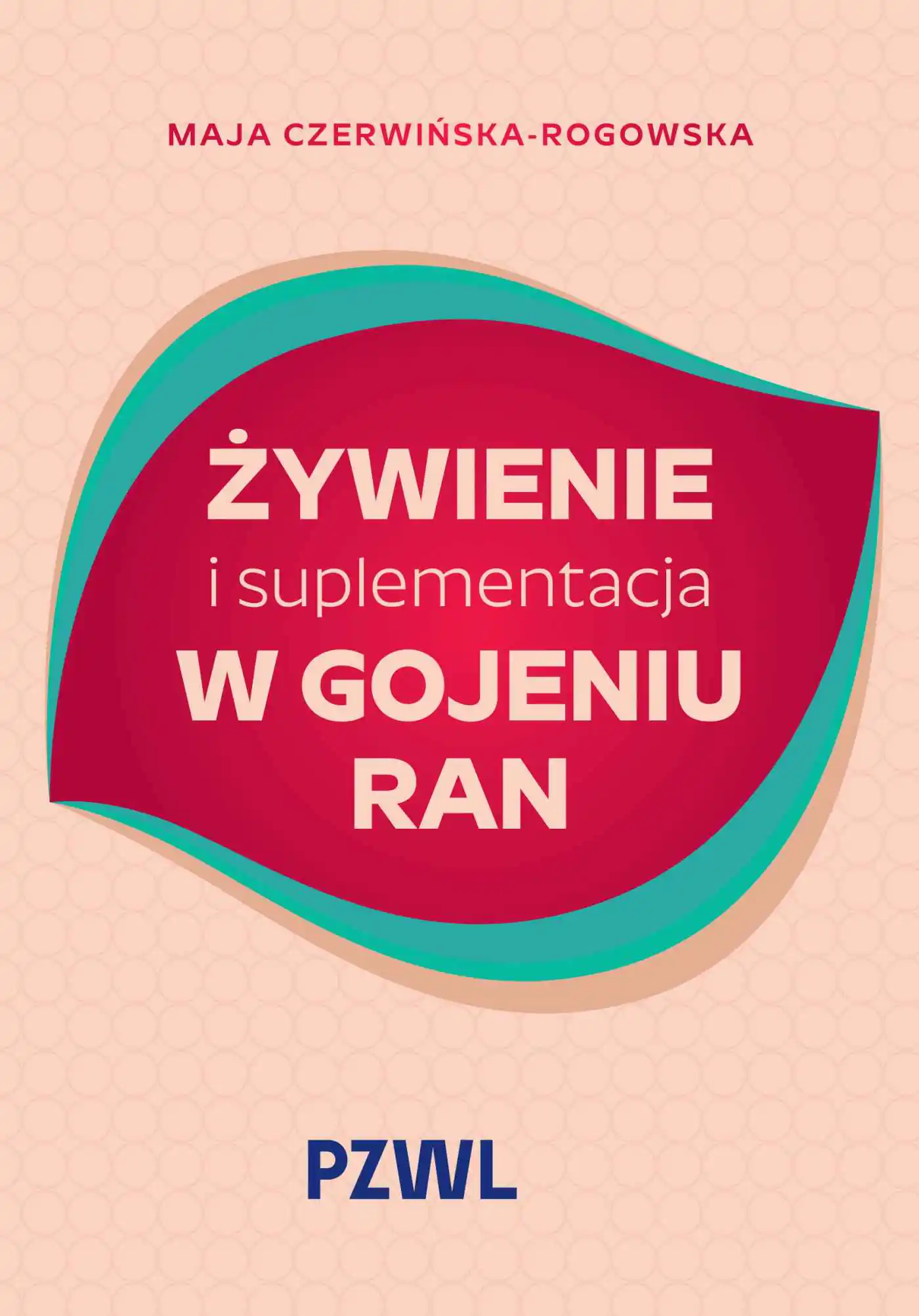 Książka - Żywienie i suplementacja w gojeniu ran