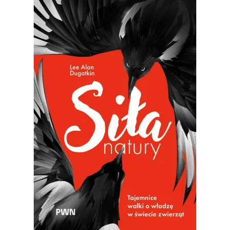 Książka - Siła natury. Tajemnice walki o władzę w świecie zwierząt