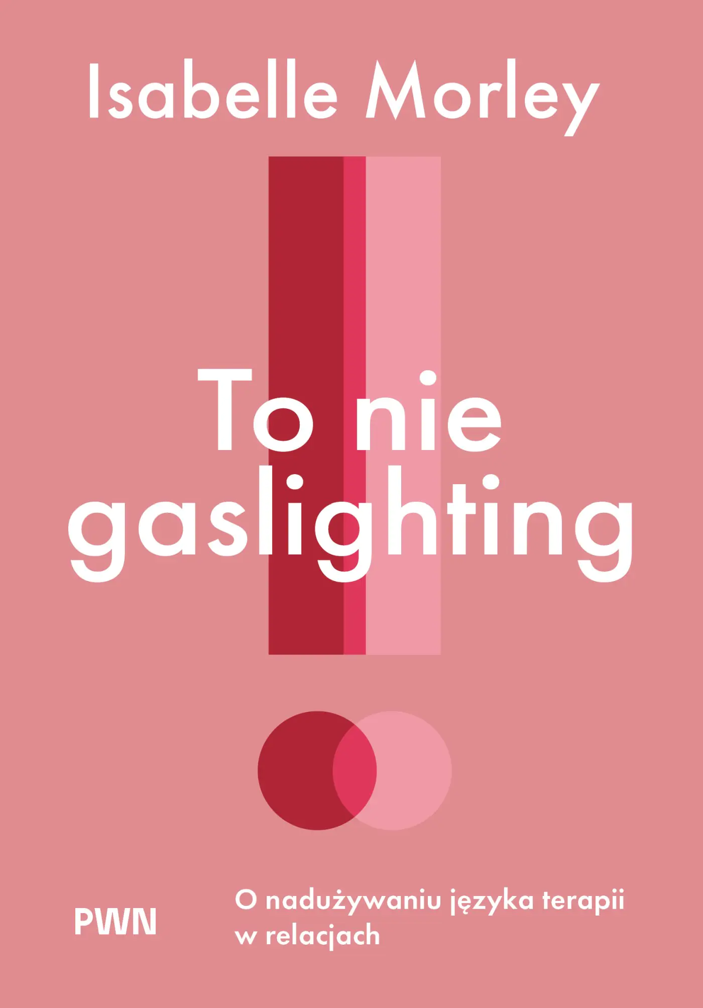 Książka - To nie gaslighting. O nadużywaniu języka terapii w relacjach