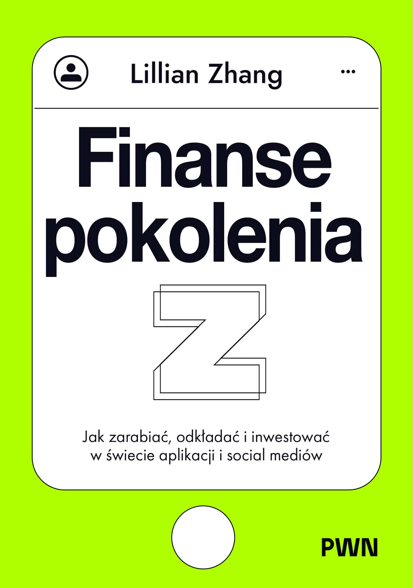 Książka - Finanse pokolenia Z. Jak zarabiać, odkładać i inwestować w świecie aplikacji i social mediów