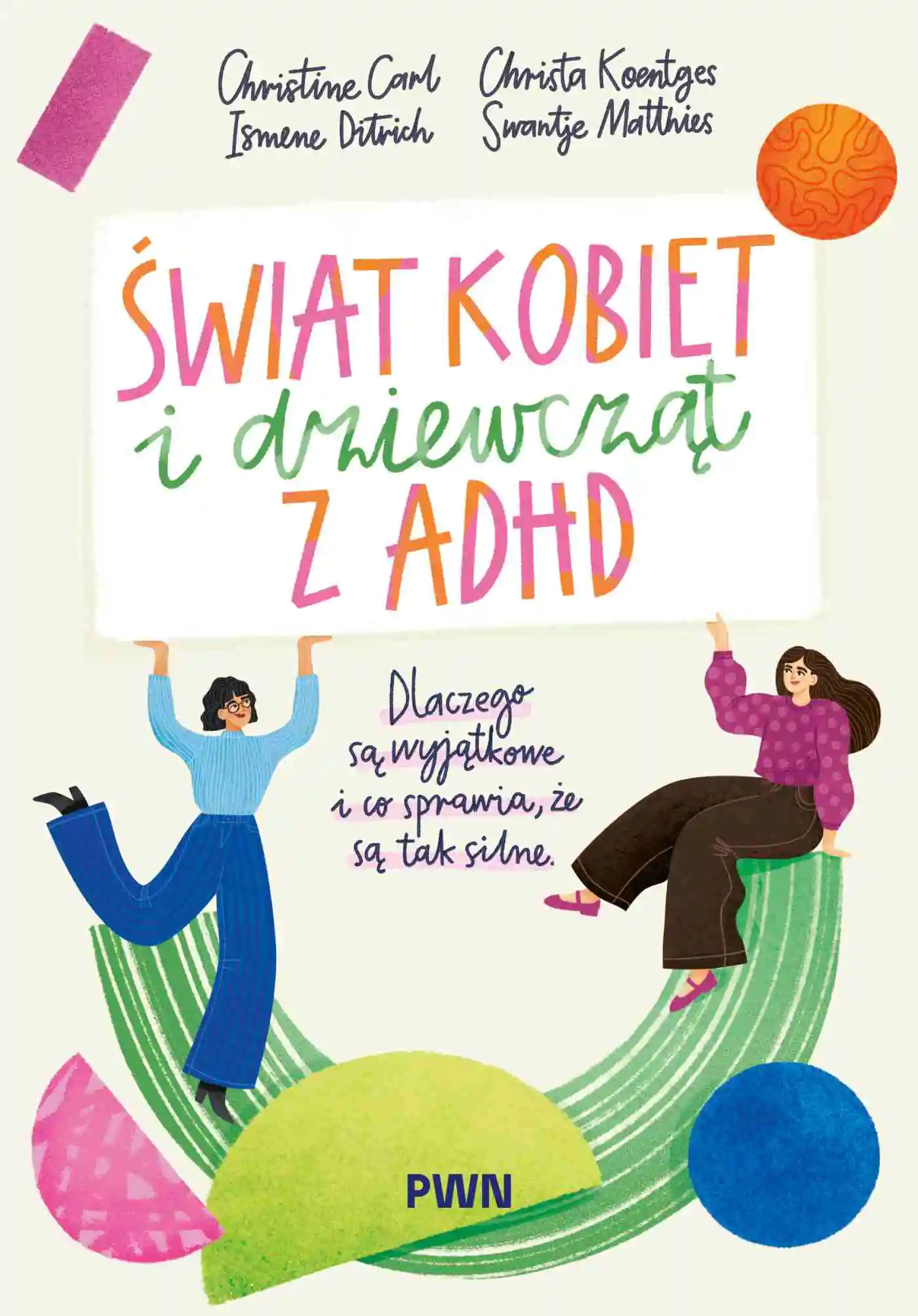 Książka - Świat kobiet i dziewcząt z ADHD. Dlaczego są wyjątkowe i co sprawia, że są tak silne