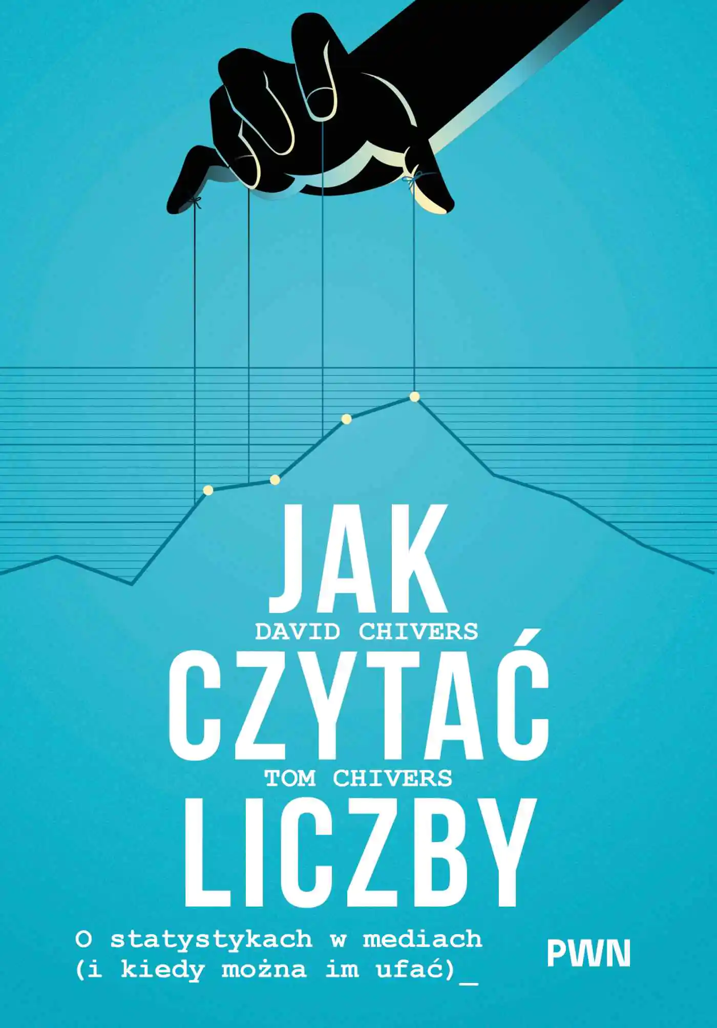 Książka - Jak czytać liczby. O statystykach w mediach (i kiedy można im ufać)