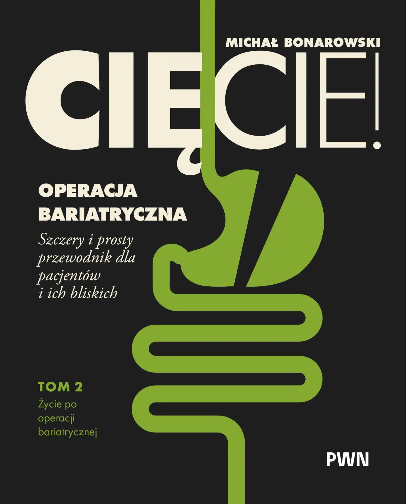 Książka - Cięcie! Operacja bariatryczna. Życie po operacji bariatrycznej. Szczery i prosty przewodnik dla pacjentów i ich bliskich Tom 2
