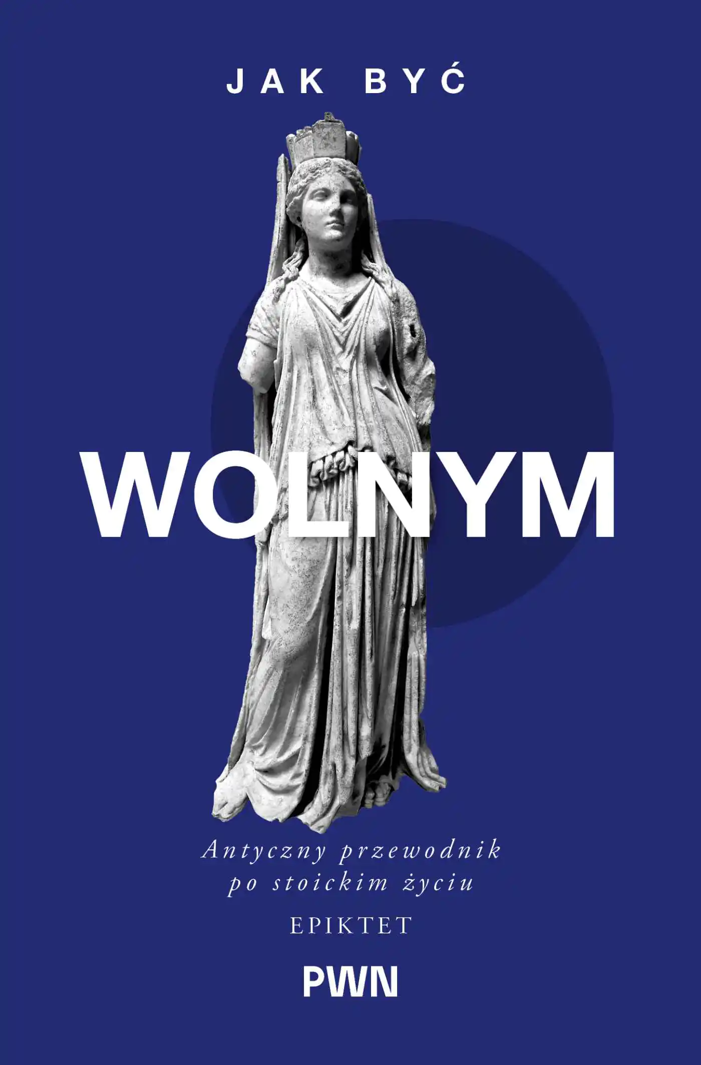Książka - Jak być wolnym. Antyczny przewodnik po stoickim życiu