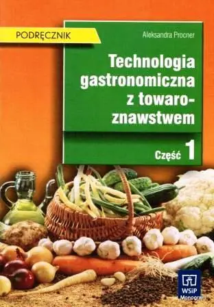 Technologia gastronomiczna z towaroznawstwem cz.1