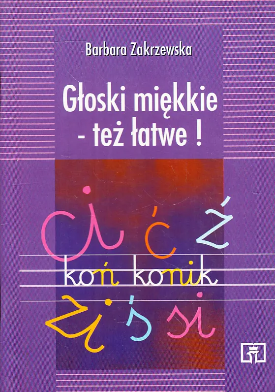 Książka - GŁOSKI MIĘKKIE – TEŻ ŁATWE!