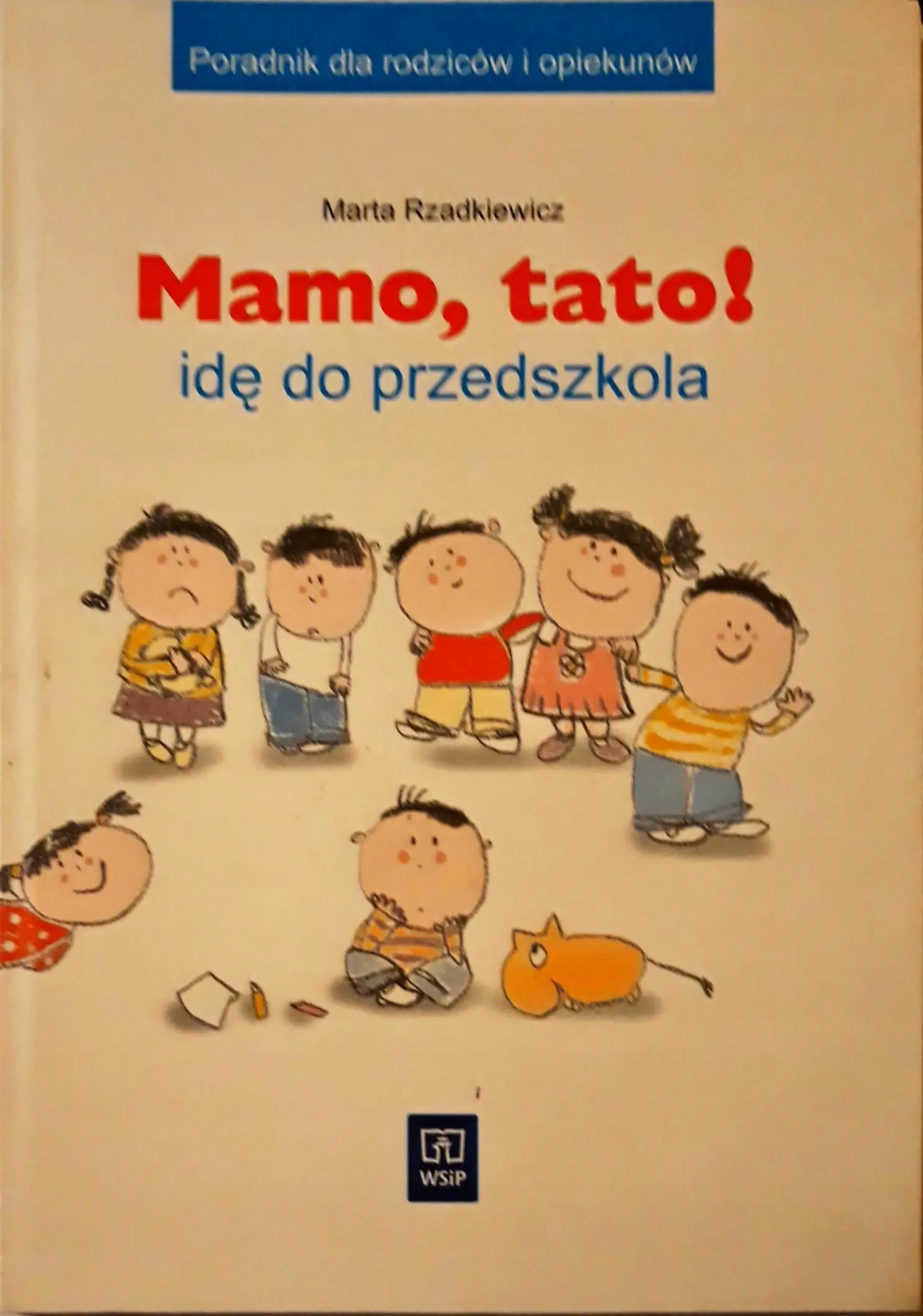 Książka - Mamo, Tato! Idę do przedszkola. Poradnik dla rodziców i opiekunów